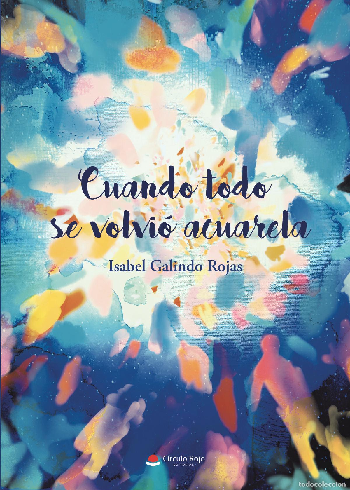 B&uuml;cher: Cuando todo se volvi&oacute; acuarela - Isabel Galindo Rojas