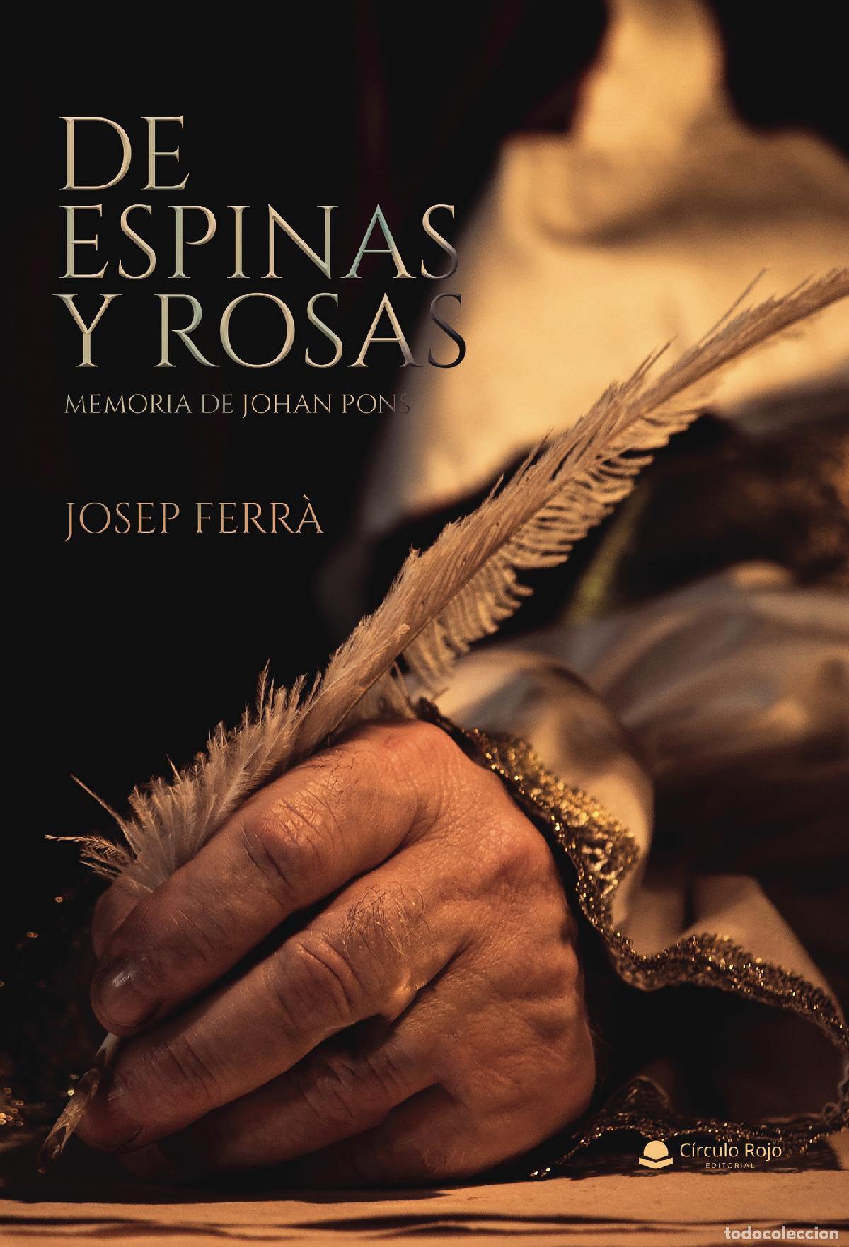 B&uuml;cher: De espinas y rosas - Memoria de Johan Pons - Josep Ferr&agrave;