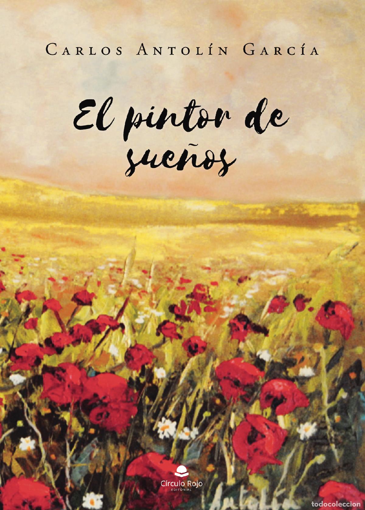 Libros: El pintor de sue&ntilde;os - Carlos Antol&iacute;n Garc&iacute;a - Foto 1