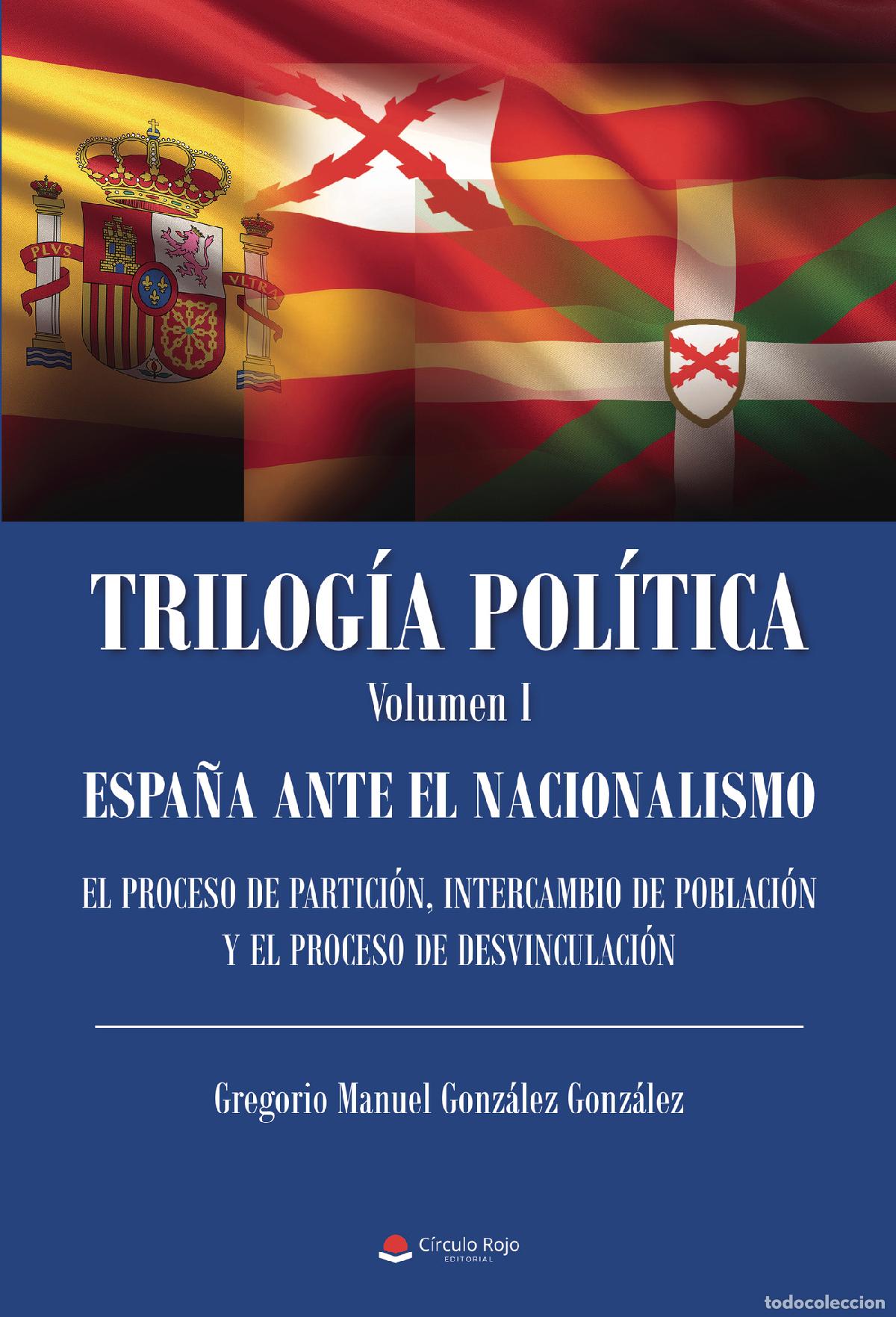 books: Trilog&iacute;a Pol&iacute;tica Volumen I - Espa&ntilde;a ante el nacionalismo: El Proceso de Partici&oacute;n, Intercambio de P