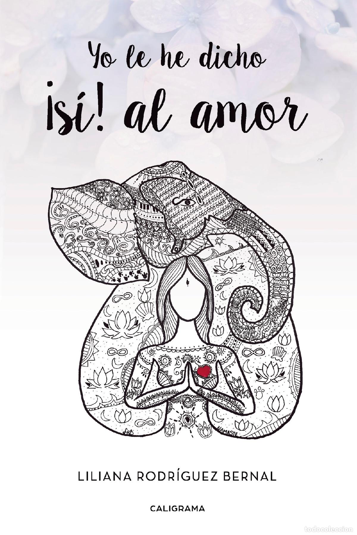books: Yo le he dicho &iexcl;s&iacute;! al amor - Liliana Rodr&iacute;guez Bernal
