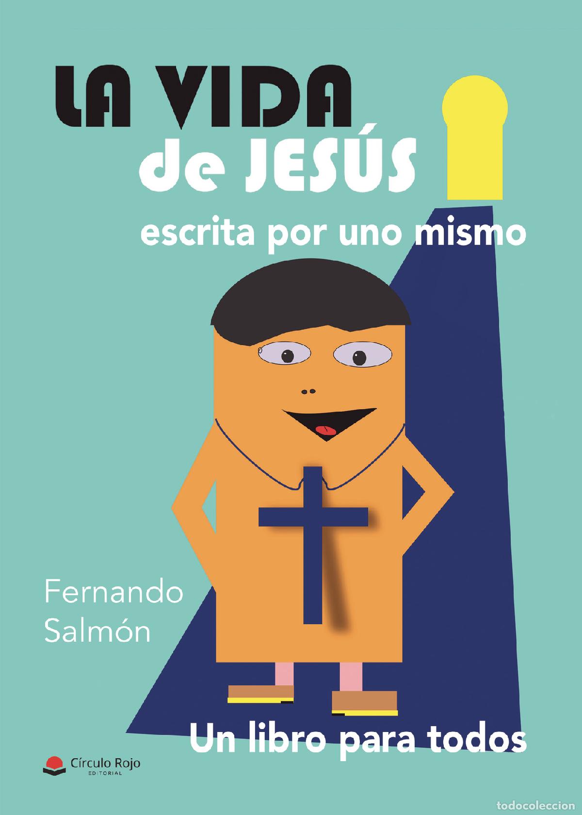 Libros: La vida de Jes&uacute;s escrita por uno mismo - Fernando Salm&oacute;n