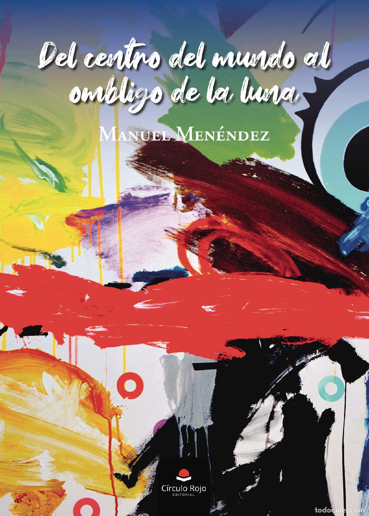 books: Del centro del mundo al ombligo de la luna - Manuel Men&eacute;ndez