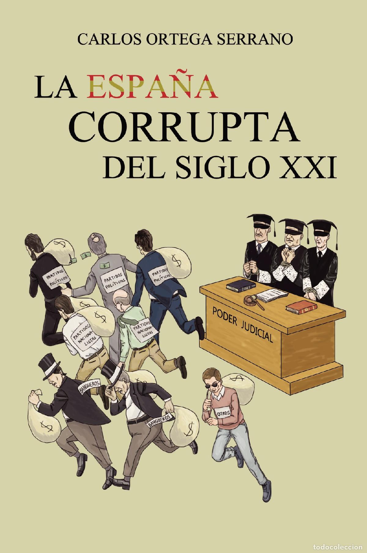 books: LA ESPA&Ntilde;A CORRUPTA DEL SIGLO XXI - Carlos Ortega Serrano