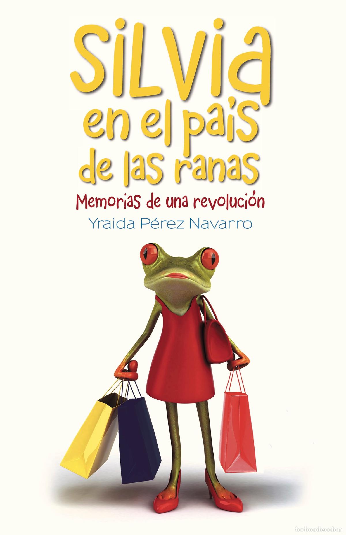 books: Silvia en el pa&iacute;s de las ranas - Memorias de una revoluci&oacute;n - Yraida P&eacute;rez Navarro