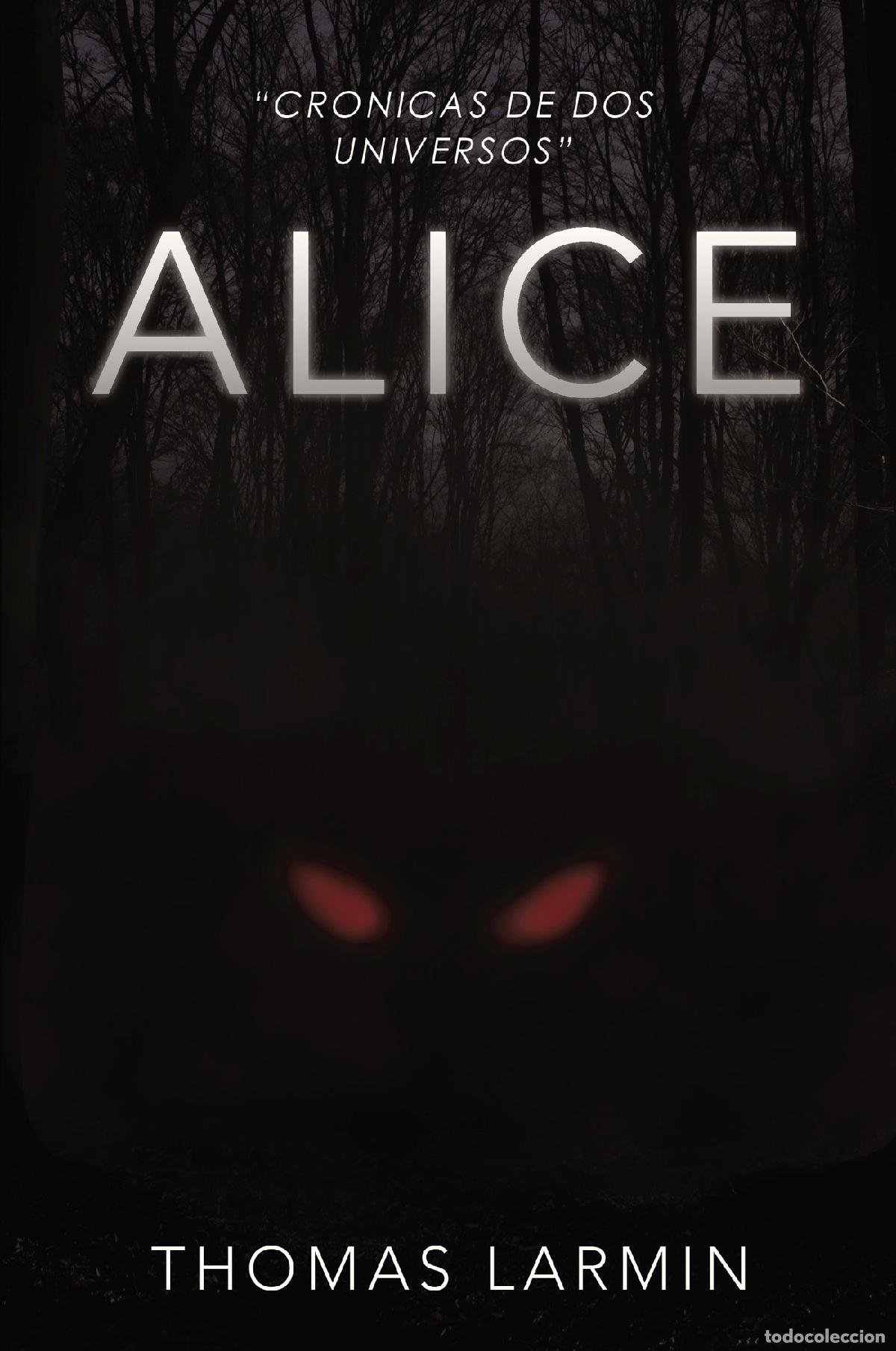 Libros: ALICE - CR&Oacute;NICAS DE DOS UNIVERSOS - Thomas Larmin - Foto 1