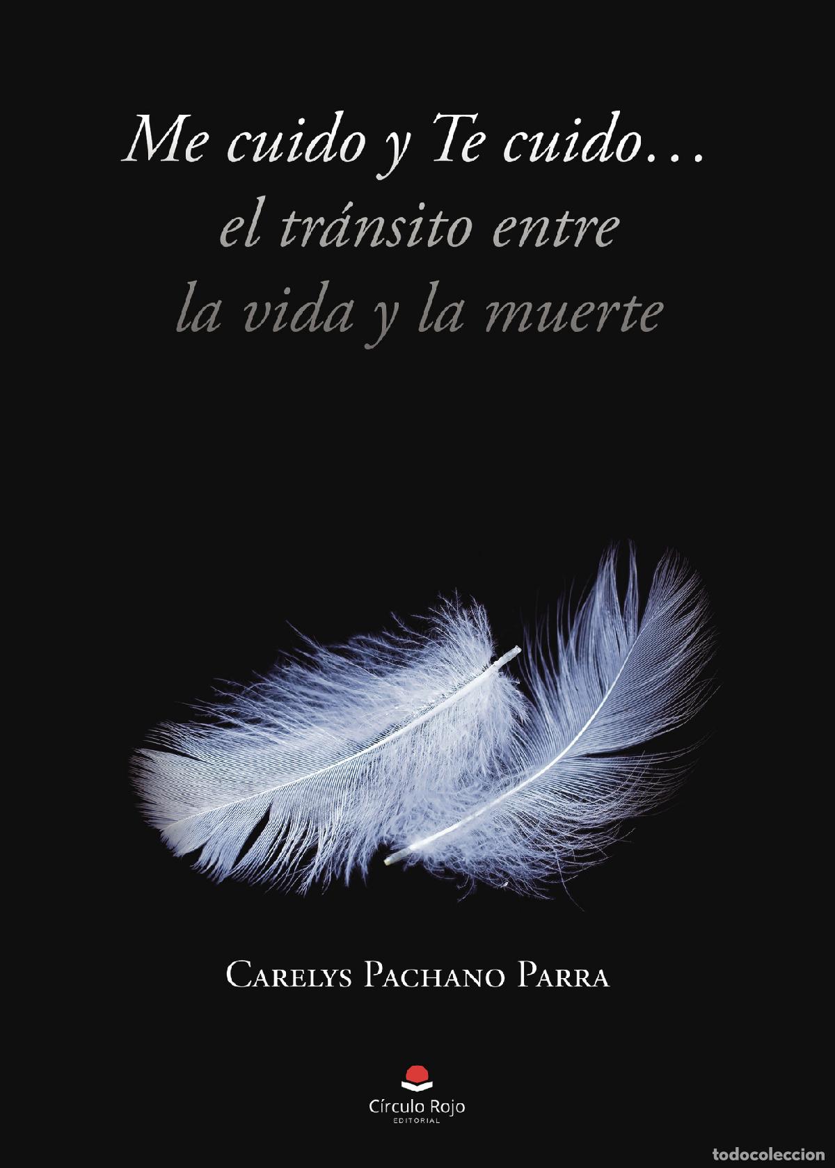 B&uuml;cher: Me cuido y Te cuido? - El tr&aacute;nsito entre la vida y la muerte - Carelys Pachano Parra