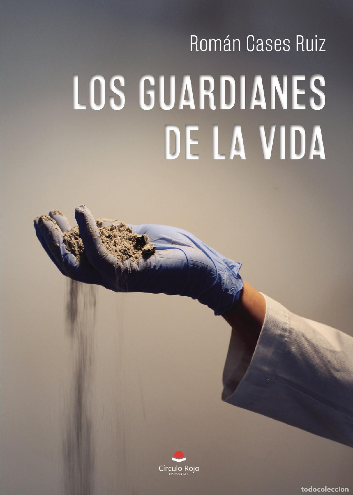 B&uuml;cher: Los guardianes de la vida - Rom&aacute;n Cases Ruiz