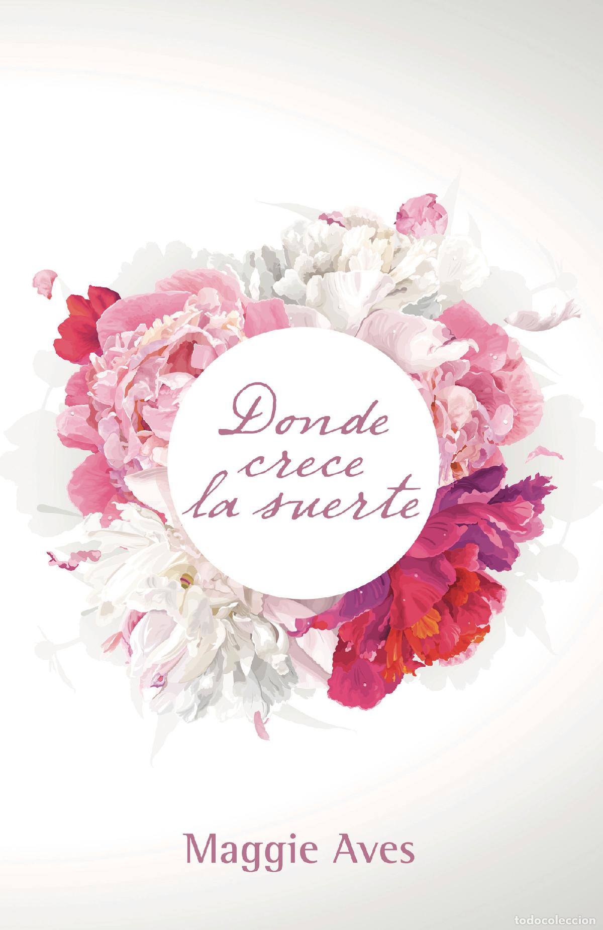 Libros: Donde crece la suerte - Maggie Aves - Foto 1