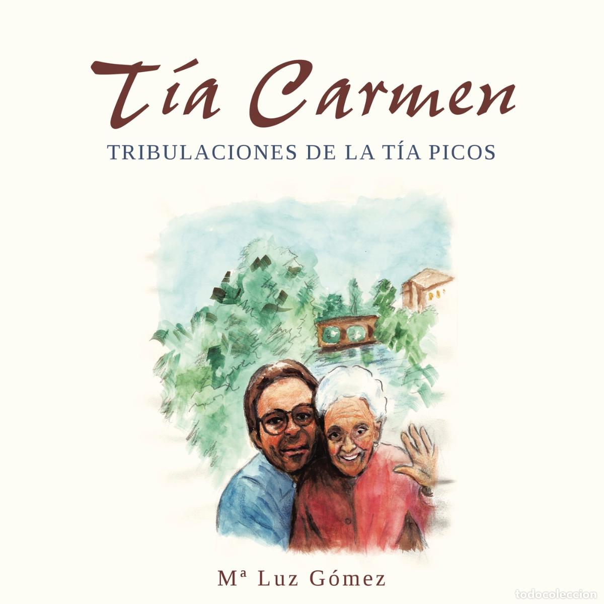 Libros: T&iacute;a Carmen - Tribulaciones de la t&iacute;a picos - M&ordf; Luz G&oacute;mez