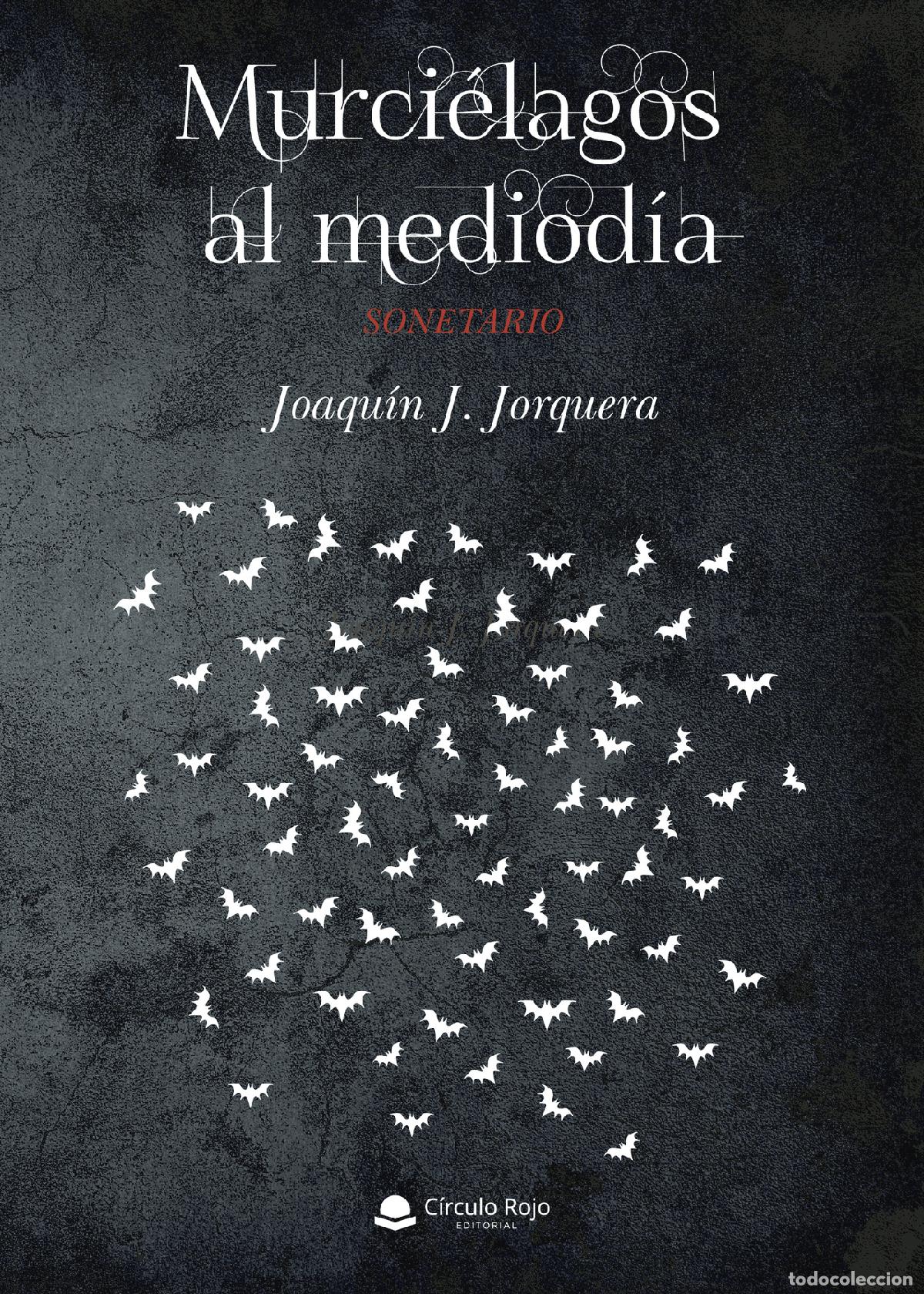 Libros: Murci&eacute;lagos al mediod&iacute;a - Joaqu&iacute;n J. Jorquera
