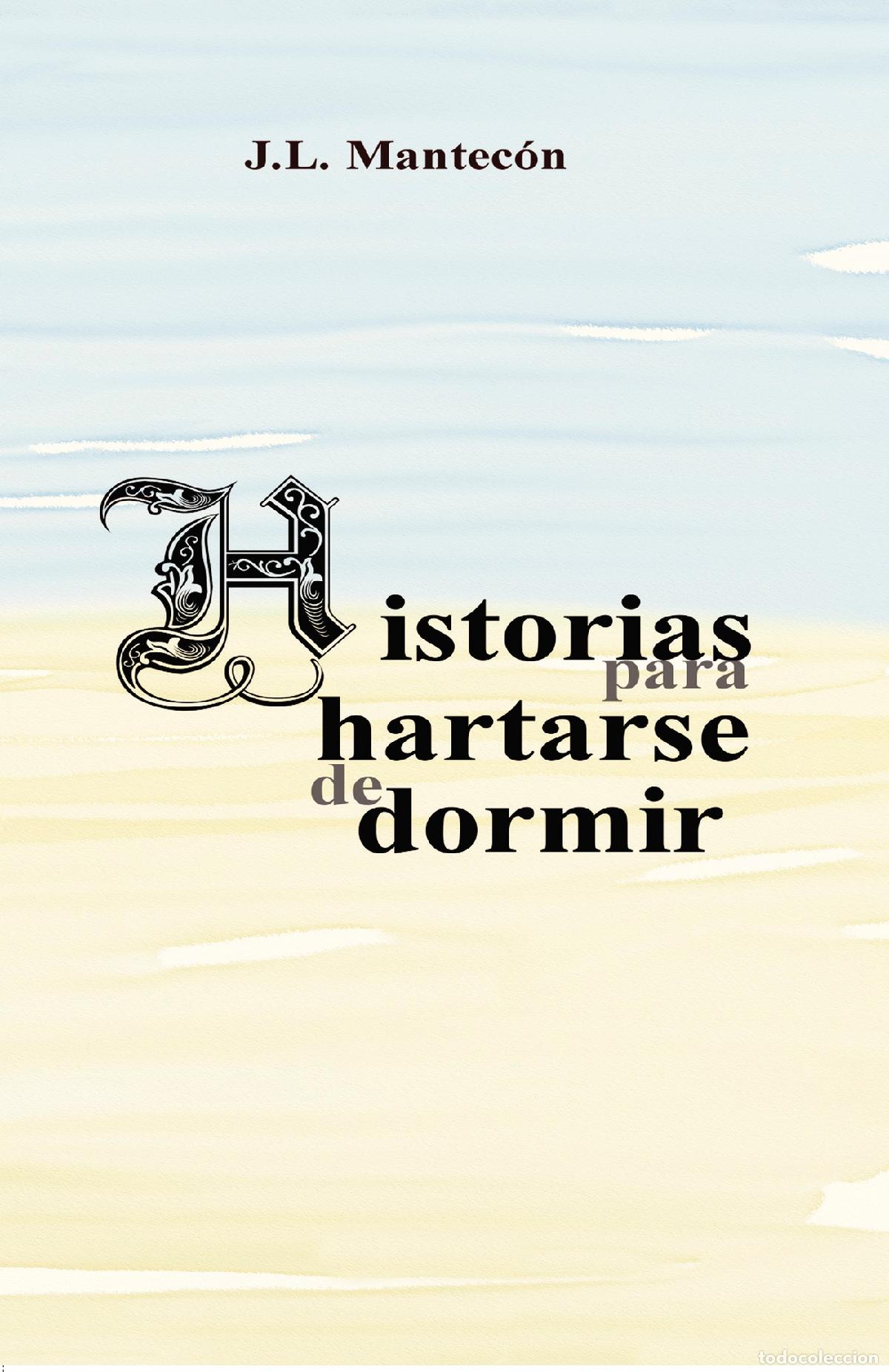 Libros: Historias para hartarse de dormir - J.L. Mantec&oacute;n