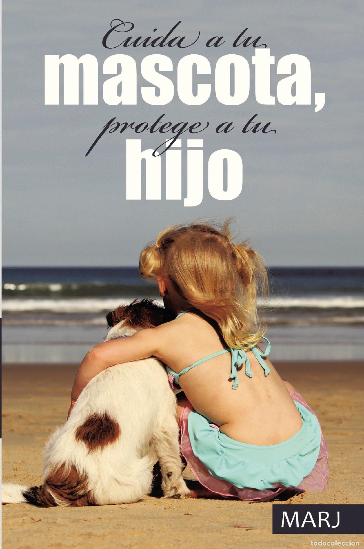 Libros: Cuida a tu mascota, protege a tu hijo - MARJ