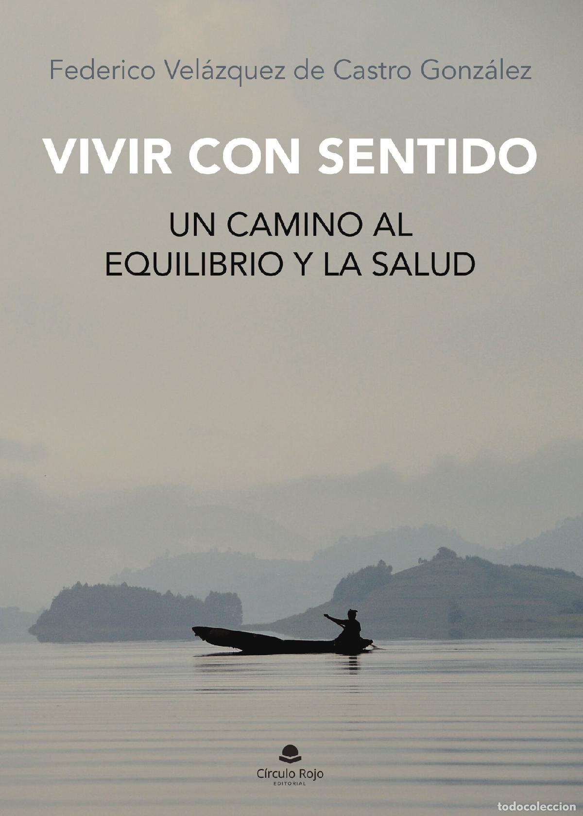 Libros: Vivir con sentido - Un camino al equilibrio y la salud - Federico Vel&aacute;zquez de Castro Gonz&aacute;lez