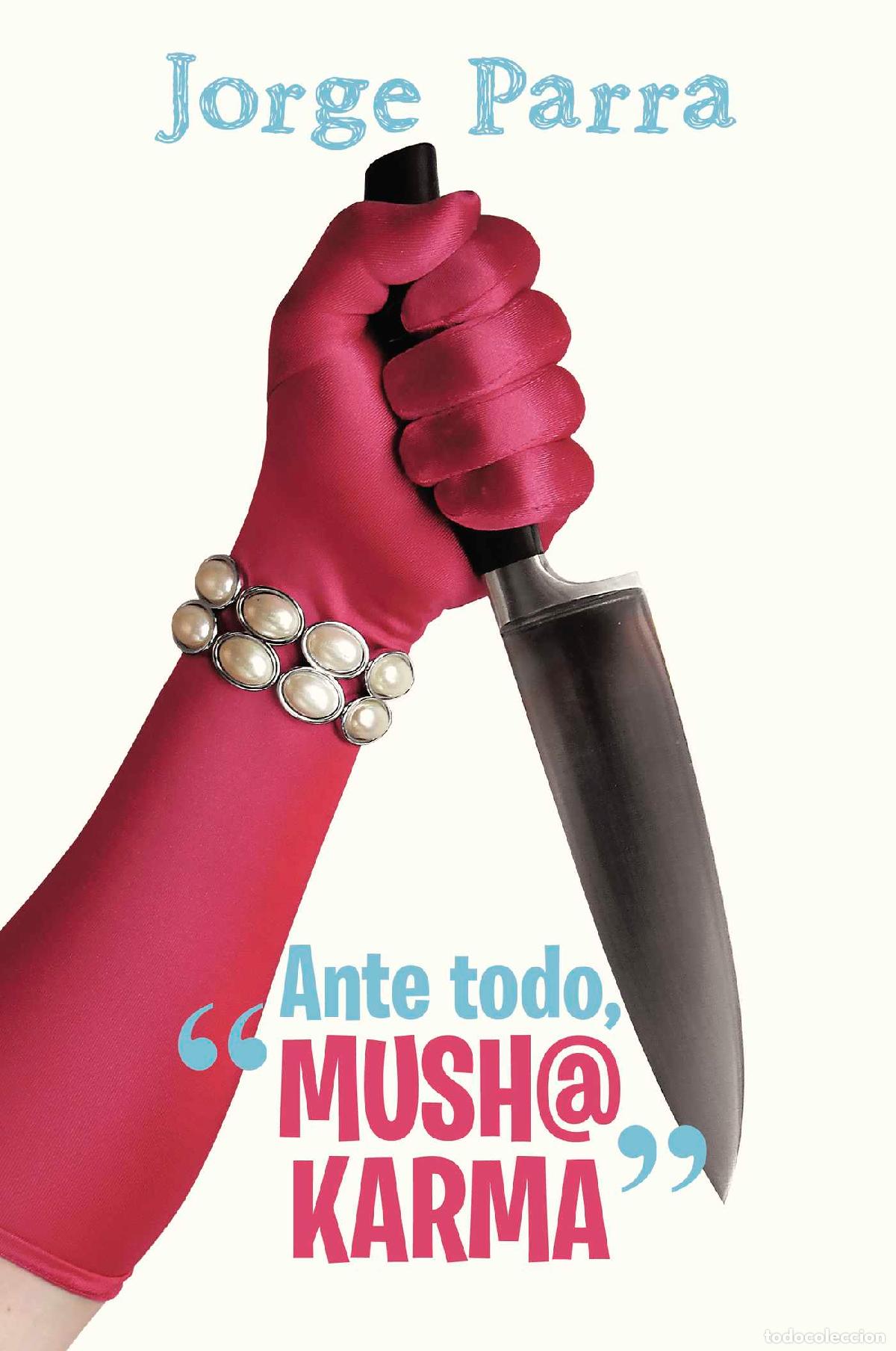 Libros: Ante todo, \mush@ karma\ - Jorge Parra