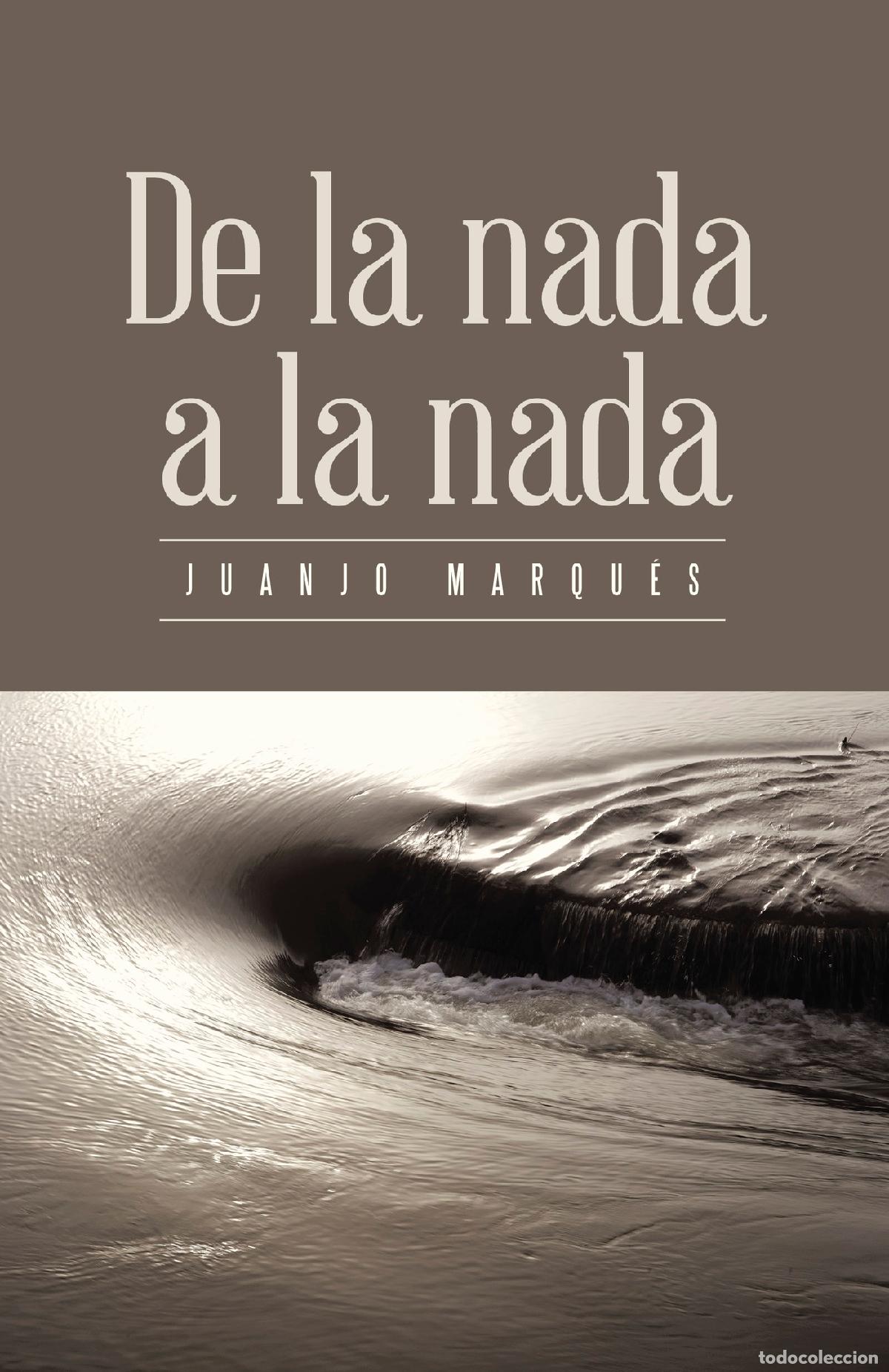 Libros: De la nada a la nada - Juanjo Marqu&eacute;s