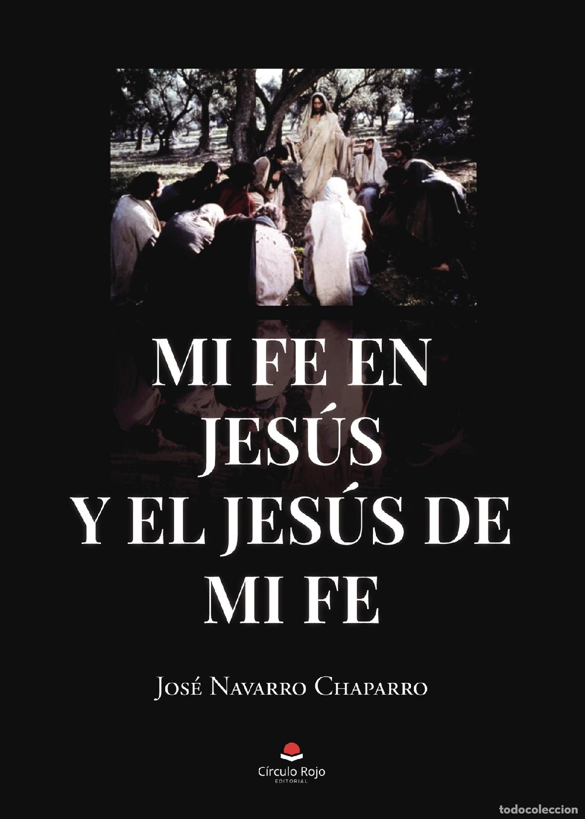Libros: Mi fe en Jes&uacute;s y el Jes&uacute;s de mi fe - Jos&eacute; Navarro Chaparro
