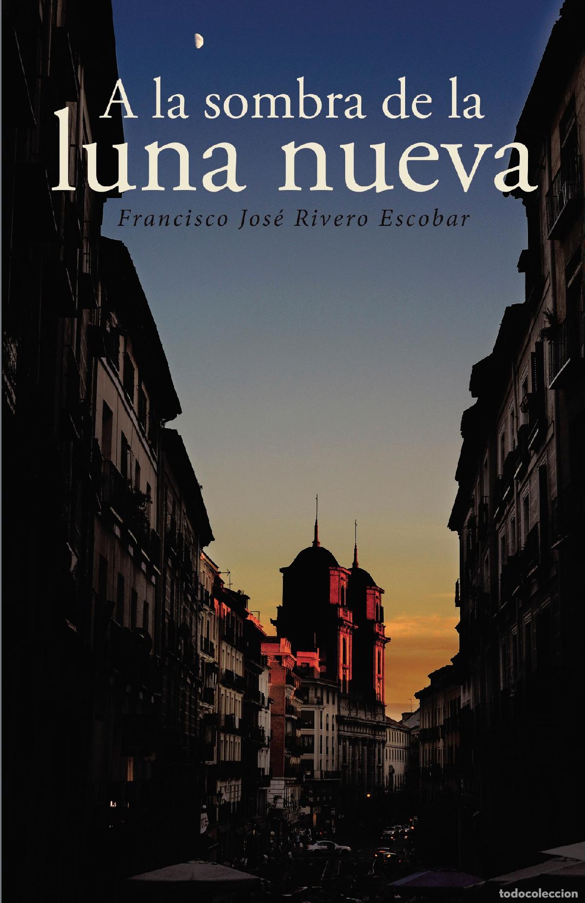 Libros: A la sombra de la luna nueva - Francisco Jos&eacute; Rivero Escobar