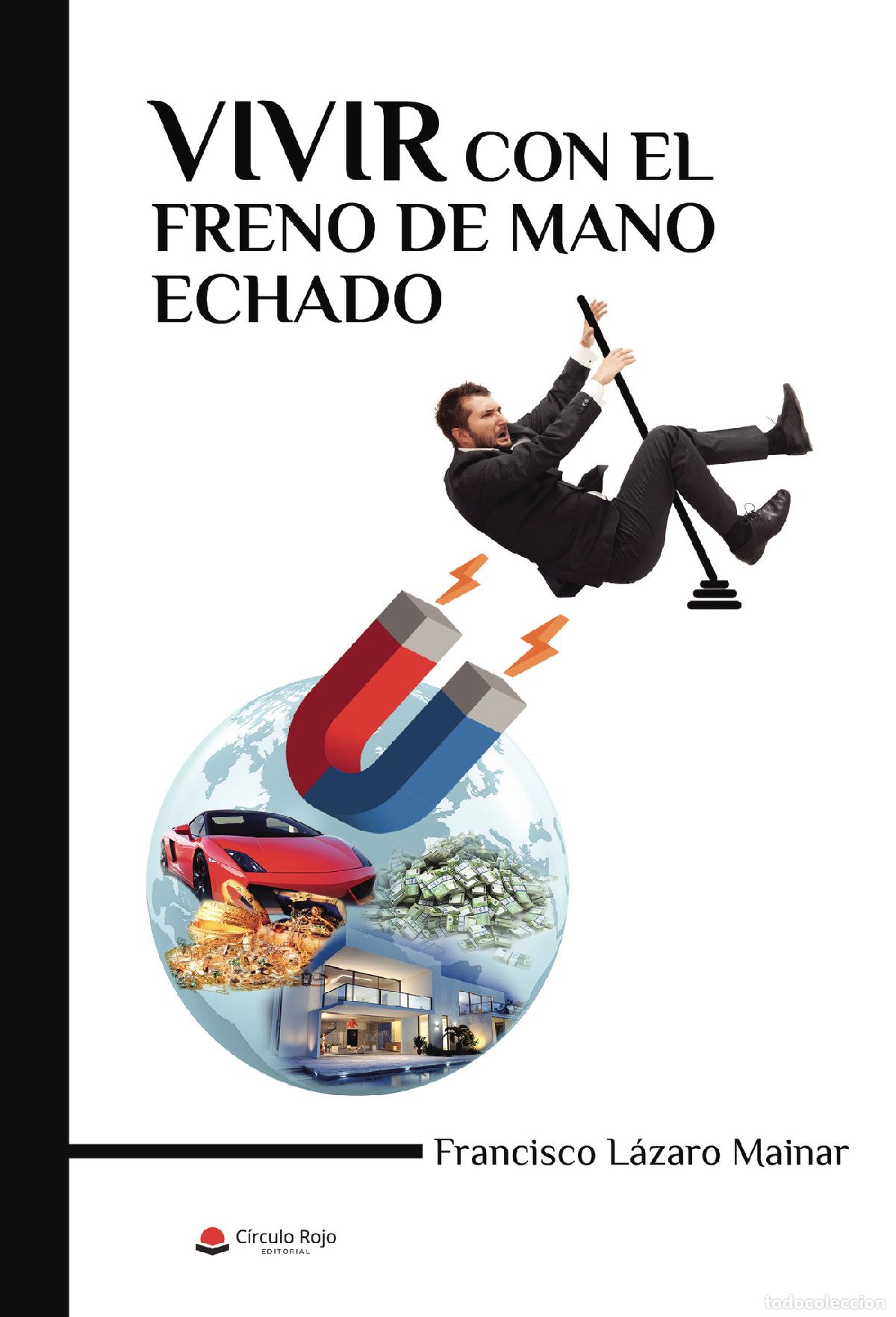 Libri: Vivir con el freno de mano echado - Francisco L&aacute;zaro Mainar