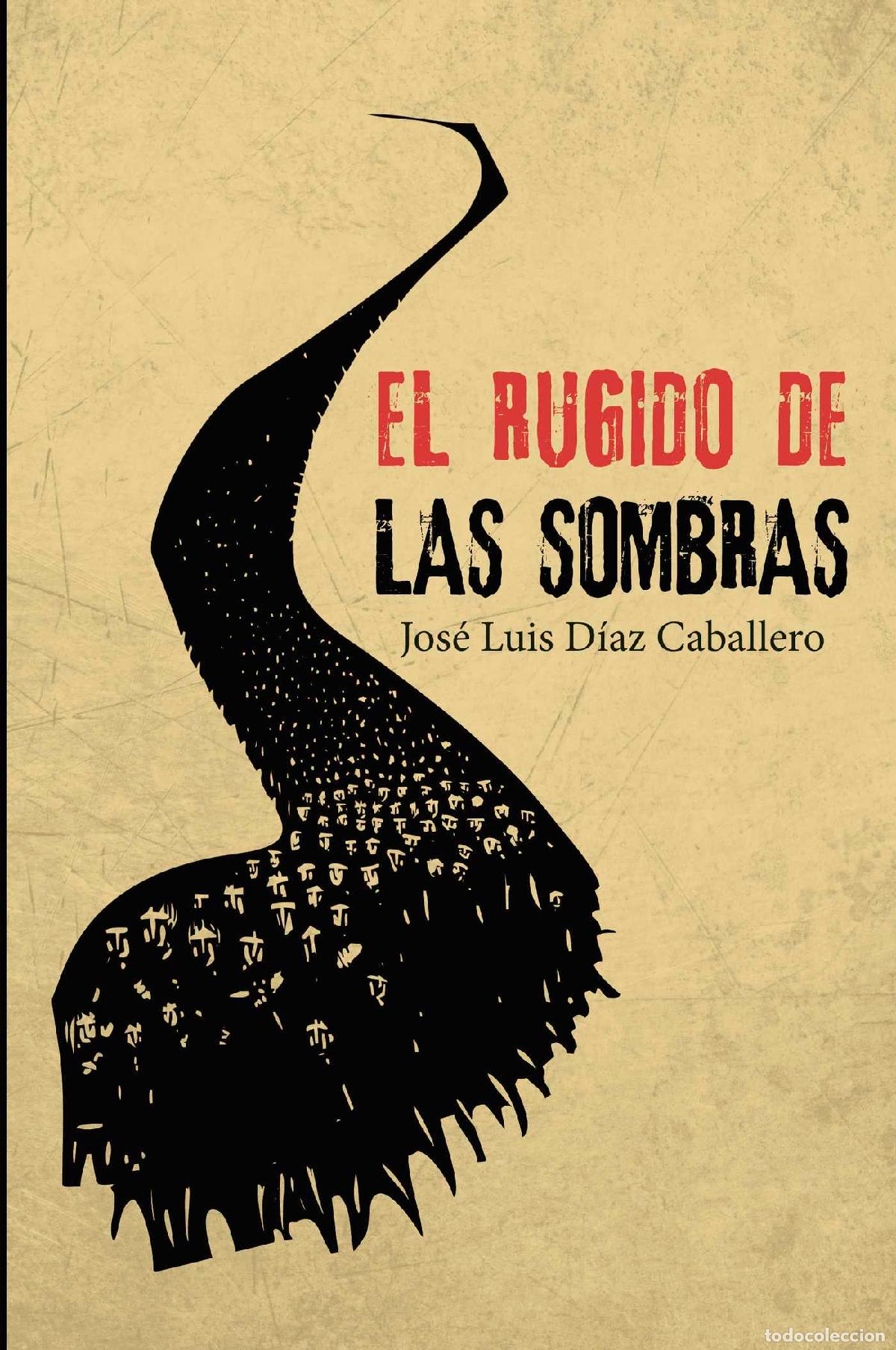 Libri: El rugido de las sombras - JOS&Eacute; LUIS D&Iacute;AZ CABALLERO