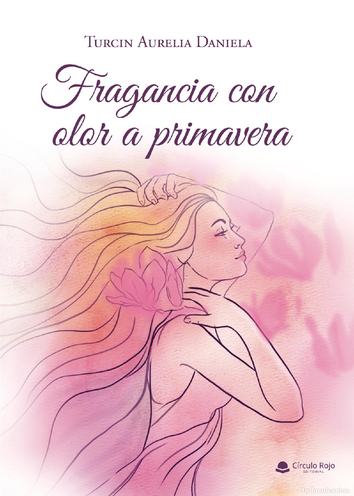 Libros: Fragancia con olor a primavera - Turcin Aurelia Daniela - Foto 1