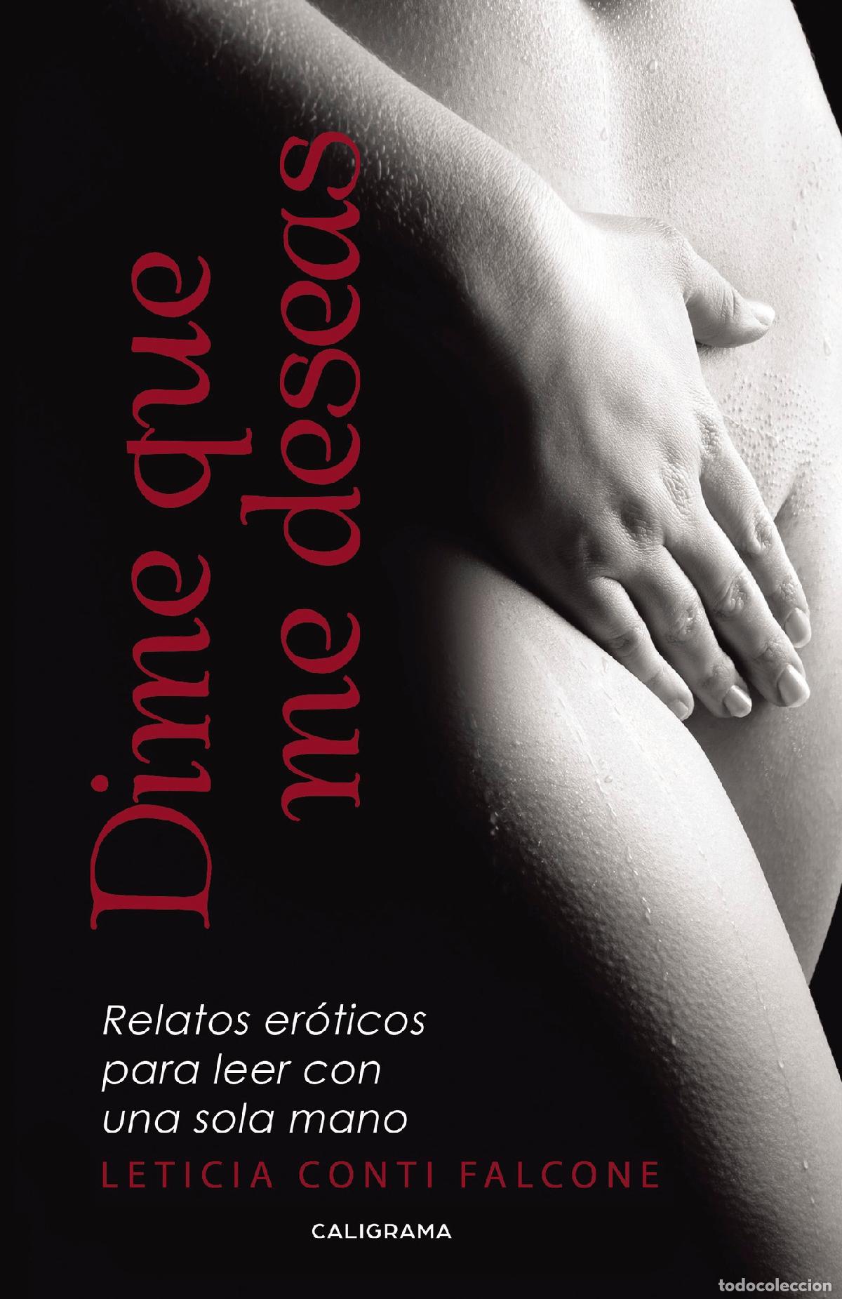 Libri: Dime que me deseas - Relatos er&oacute;ticos para leer con una sola mano - LETICIA CONTI FALCONE