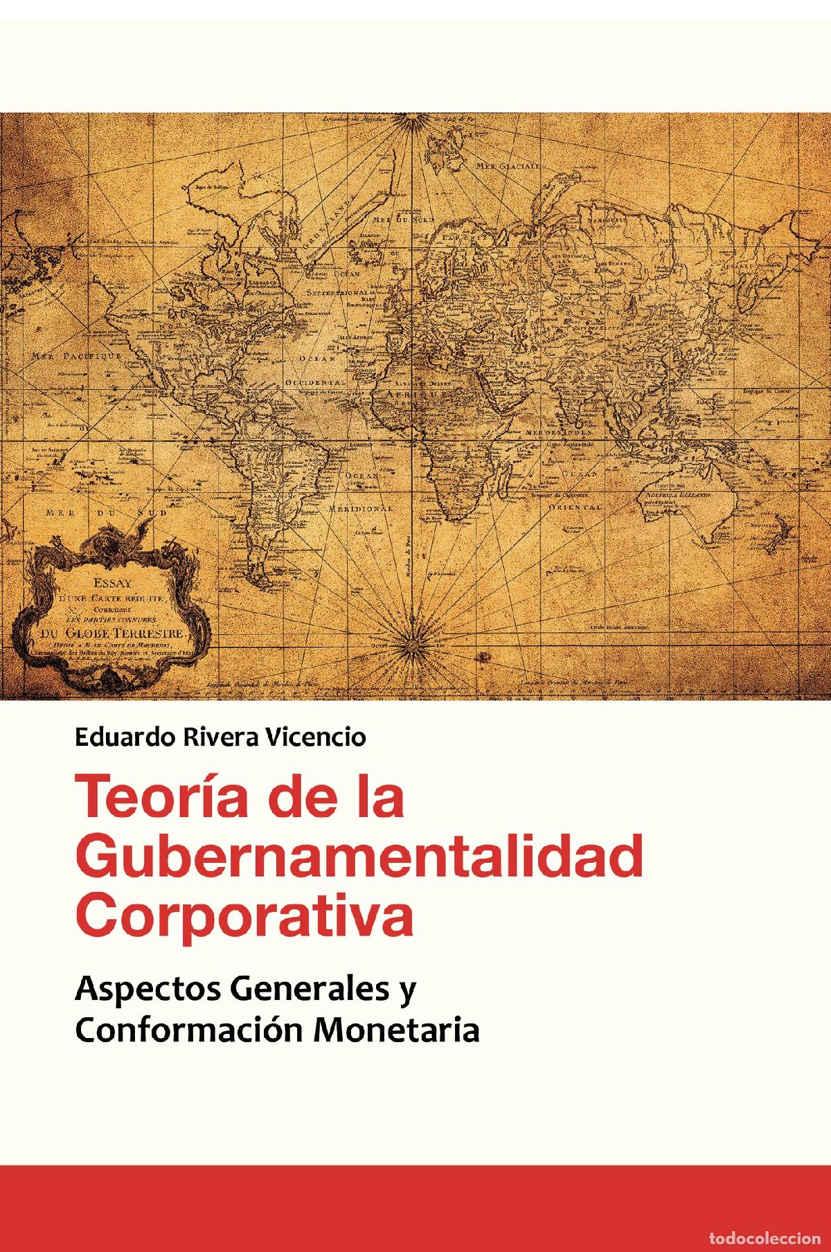 Libri: Teor&iacute;a de la Gubernamentalidad Corporativa - Aspectos Generales y Conformaci&oacute;n Monetaria - Eduardo R