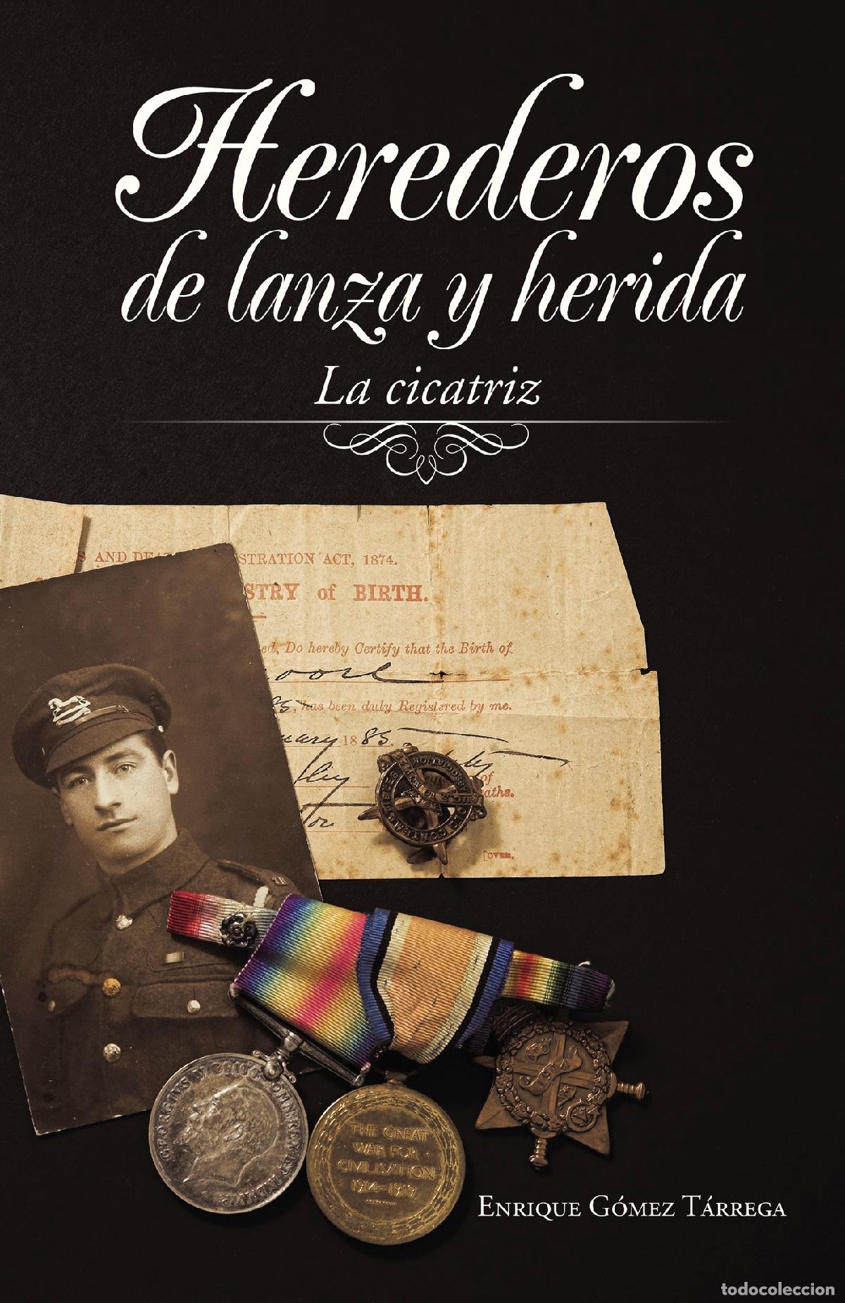 Libri: Herederos de lanza y herida - La cicatriz - ENRIQUE G&Oacute;MEZ T&Aacute;RREGA
