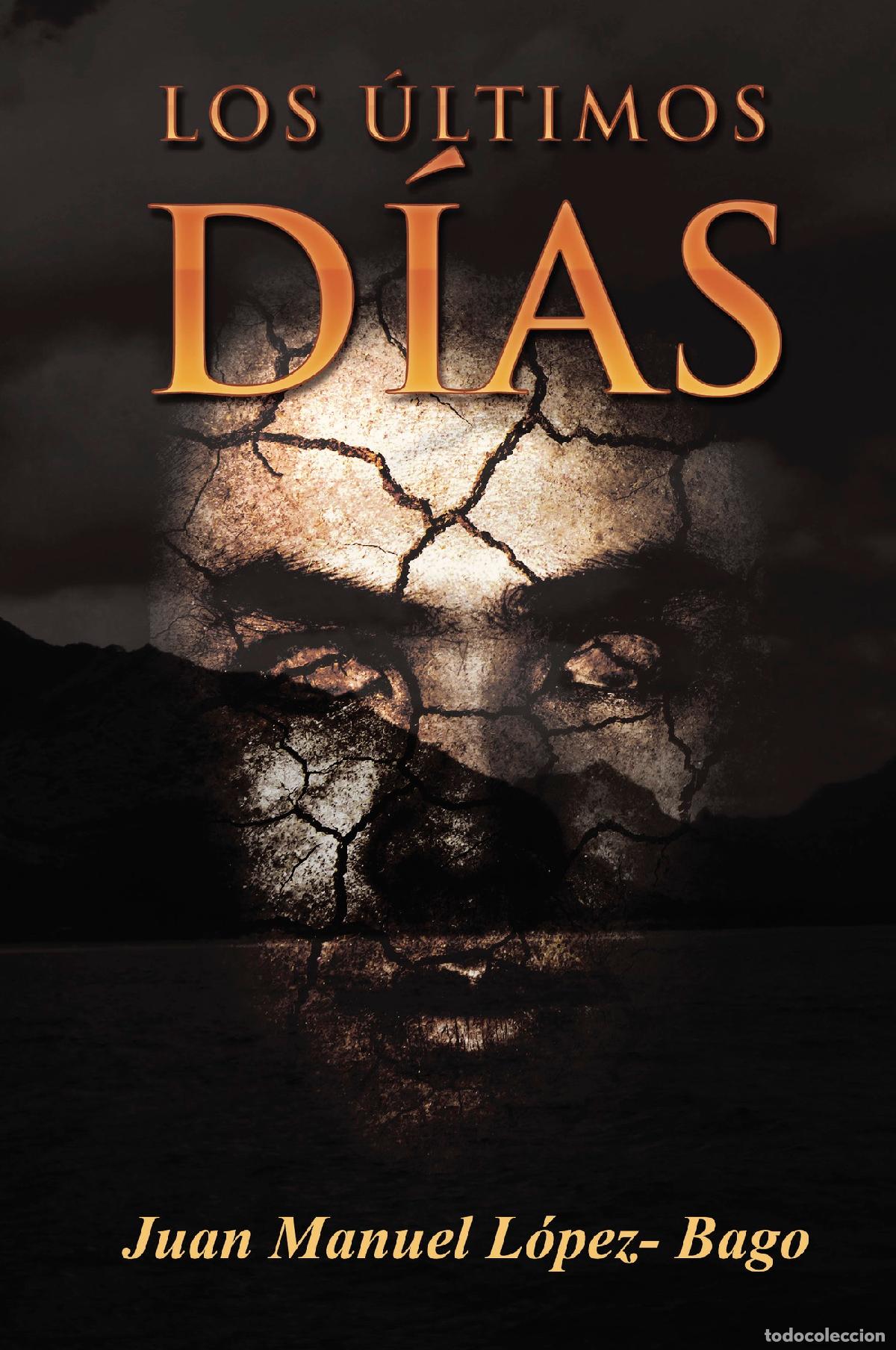Livros: Los &uacute;ltimos d&iacute;as - Juan Manuel L&oacute;pez-Bago