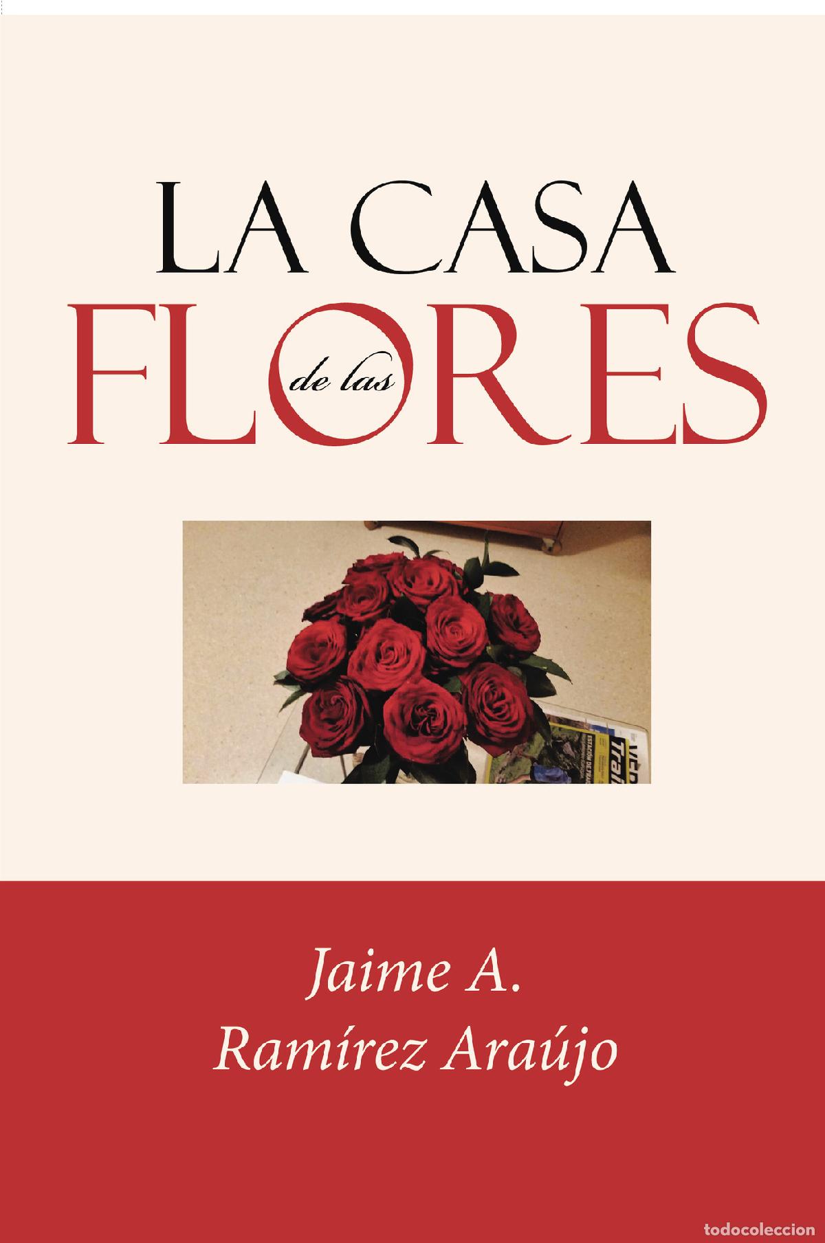 Livros: La Casa de las Flores - Jaime A. Ram&iacute;rez Ara&uacute;jo