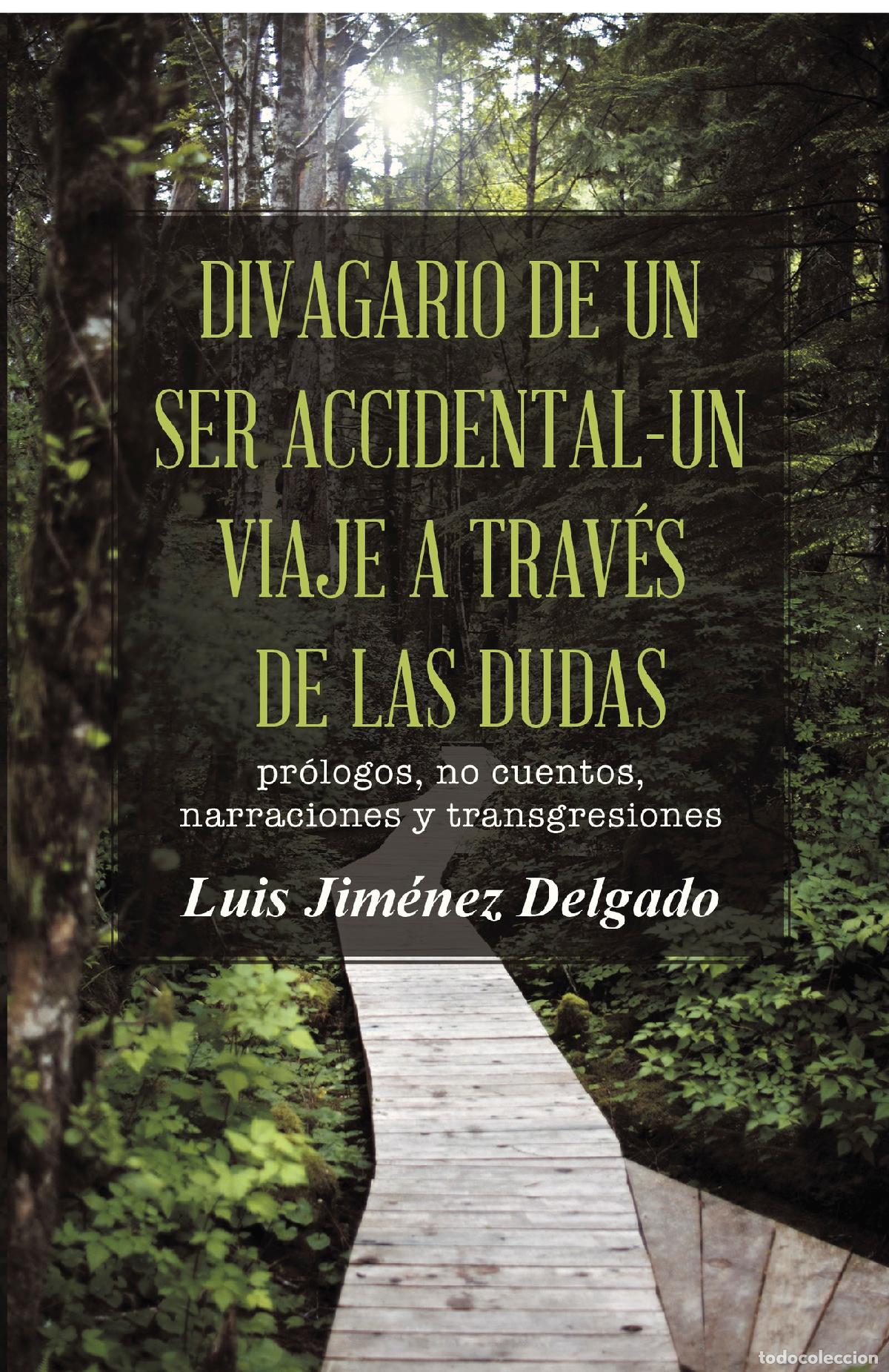 Livros: Divagario de un ser accidental-un viaje a trav&eacute;s de las dudas - pr&oacute;logos, no cuentos, narraciones y