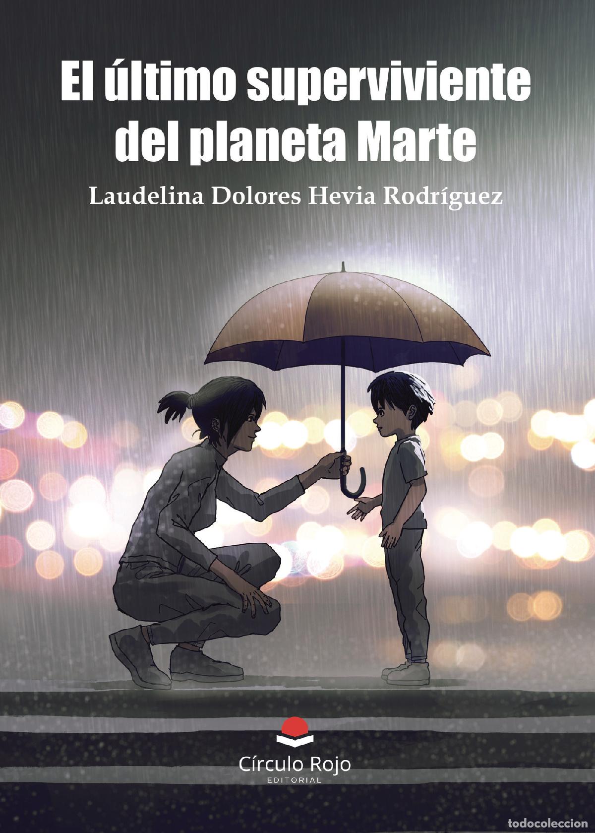 Libri: El &uacute;ltimo superviviente del planeta Marte - Laudelina Dolores Hevia Rodriguez