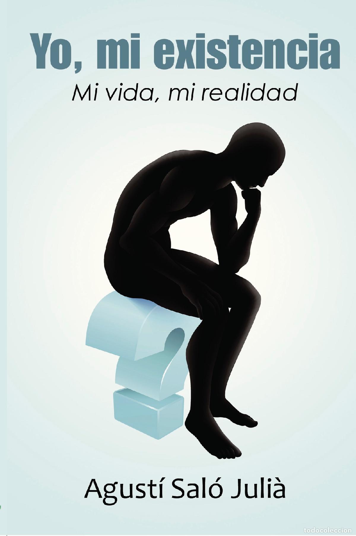 Libri: Yo, mi existencia - Mi vida, mi realidad - Agust&iacute; Sal&oacute; Juli&agrave;