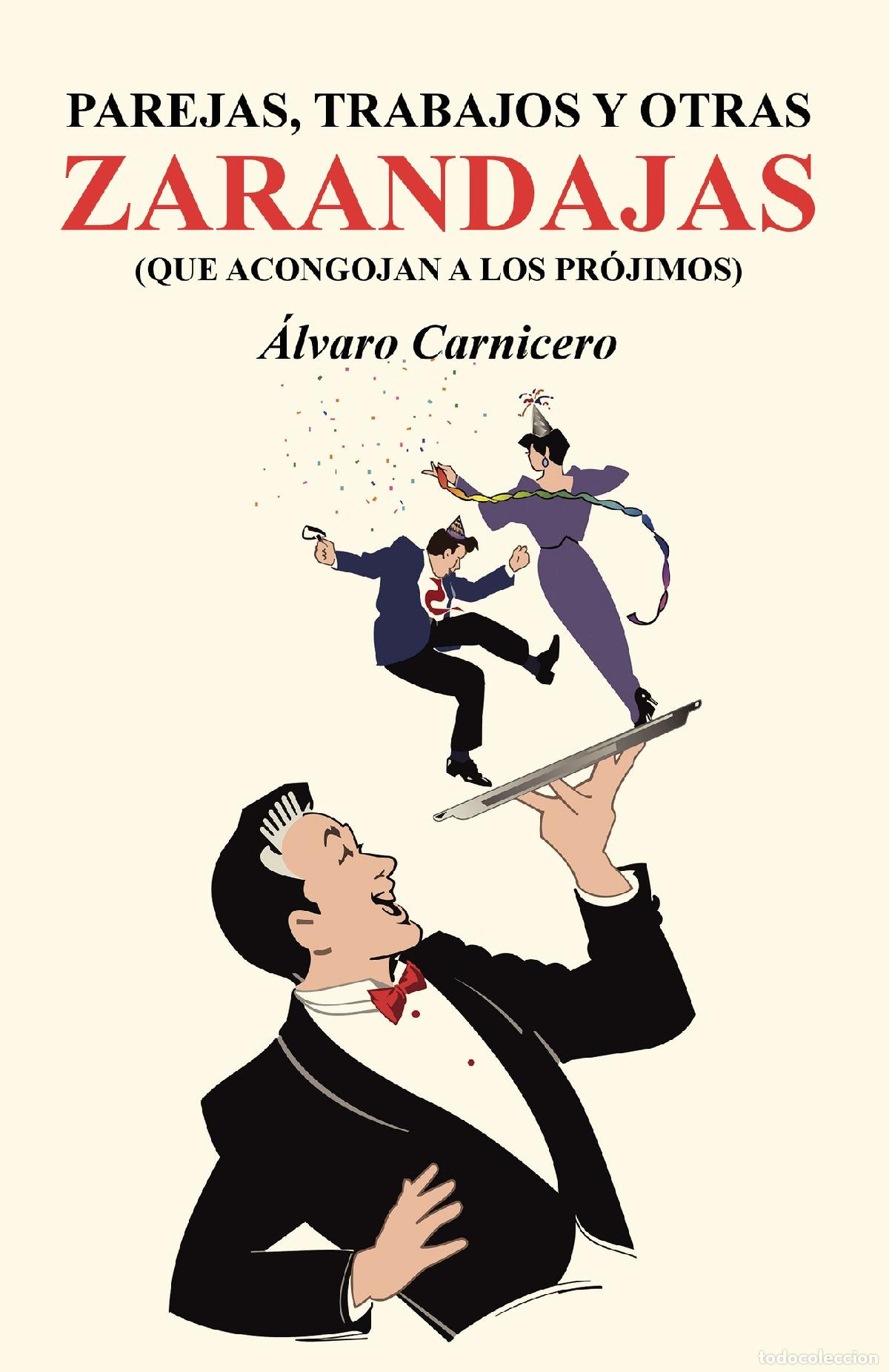 Libri: Parejas, trabajos y otras zarandajas (que acongojan a los pr&oacute;jimos) - &Aacute;lvaro Carnicero