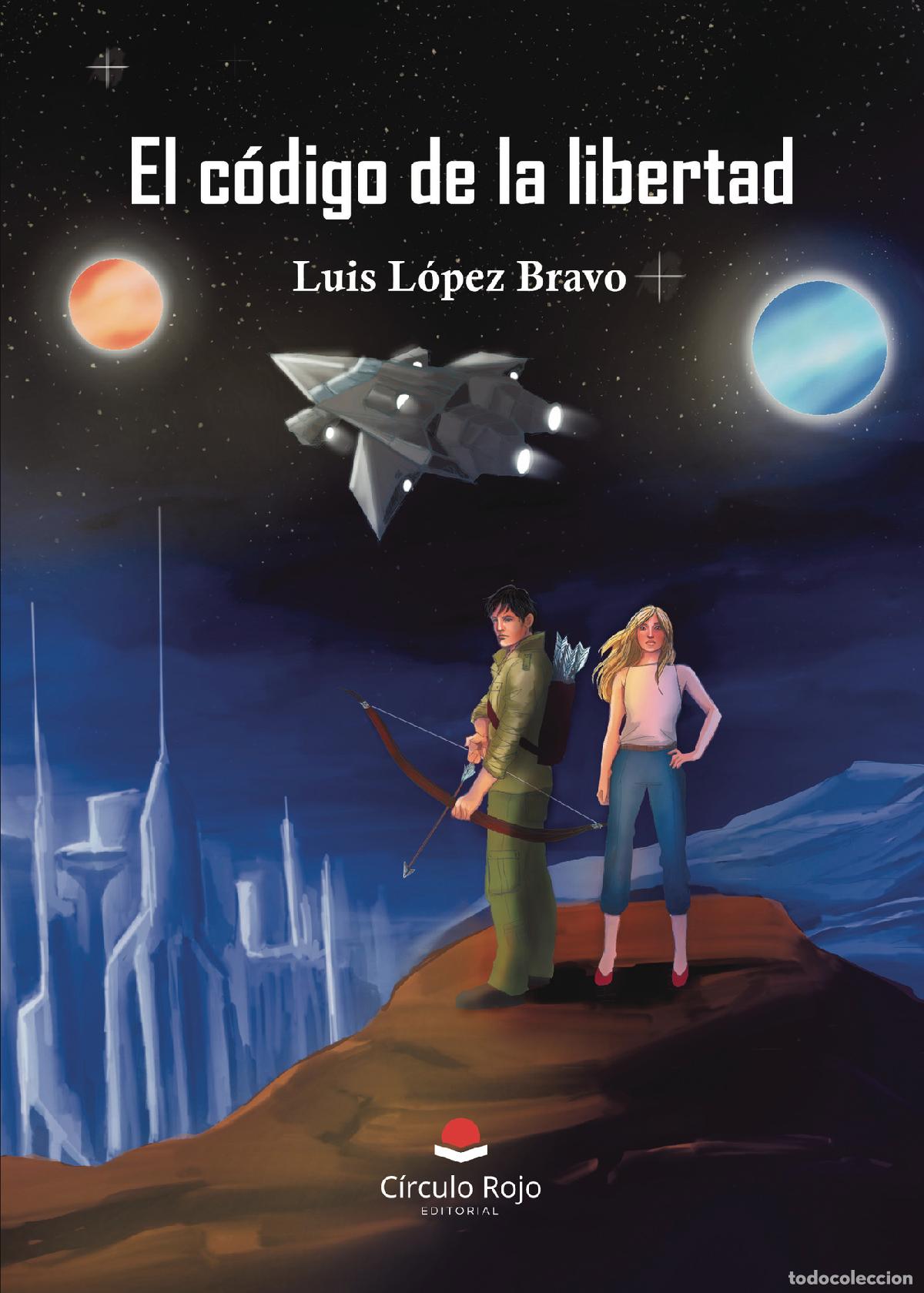 Libros: El c&oacute;digo de la libertad - Luis L&oacute;pez Bravo - Foto 1