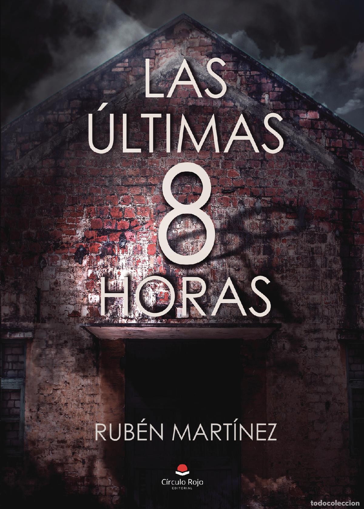 Libros: Las &uacute;ltimas 8 horas - Rub&eacute;n Mart&iacute;nez - Foto 1