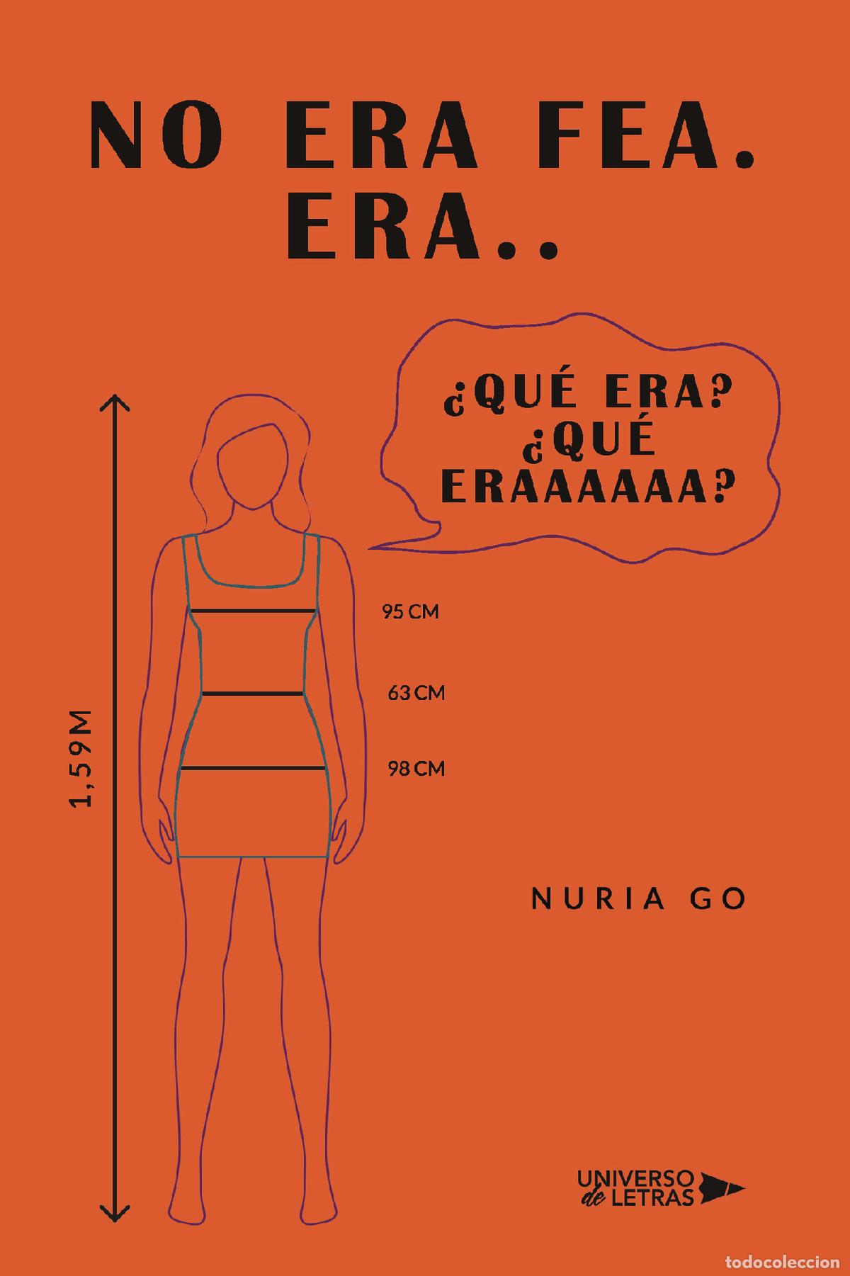 Libros: No era fea. Era.. &iquest;Qu&eacute; era? &iquest;Qu&eacute; eraaaaaa? - Nuria Go