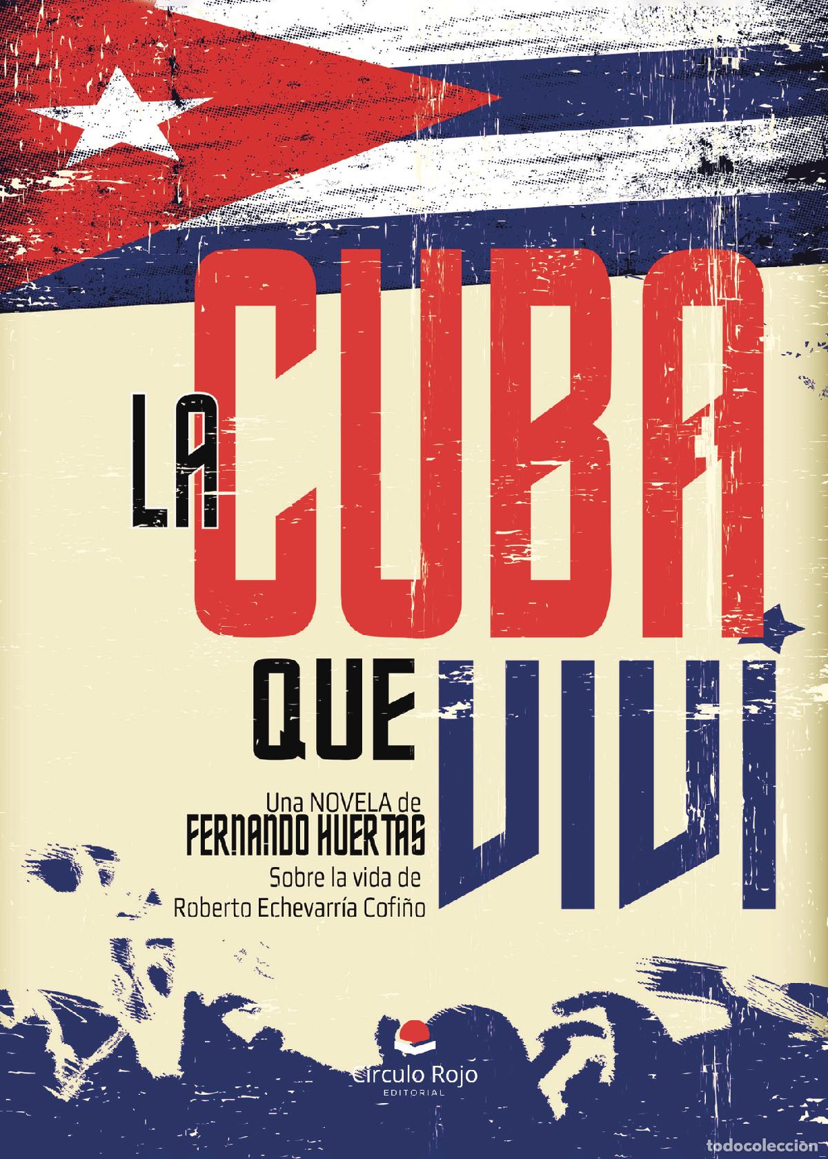 Libros: La Cuba que viv&iacute; - Fernando Huertas