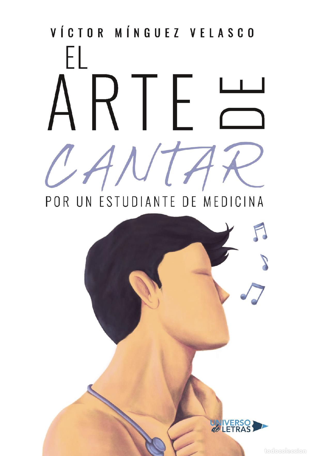 Libros: EL ARTE DE CANTAR. Por un estudiante de Medicina - V&iacute;ctor M&iacute;nguez Velasco