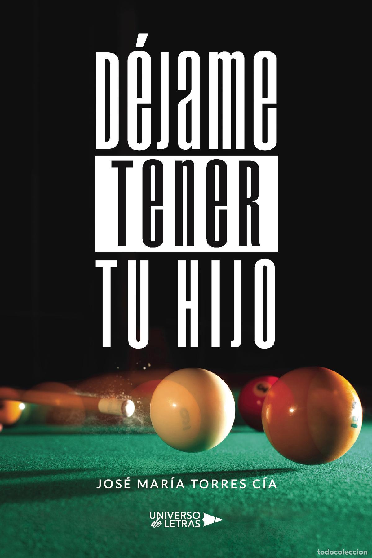 Libros: D&eacute;jame tener tu hijo - Jos&eacute; Mar&iacute;a Torres C&iacute;a