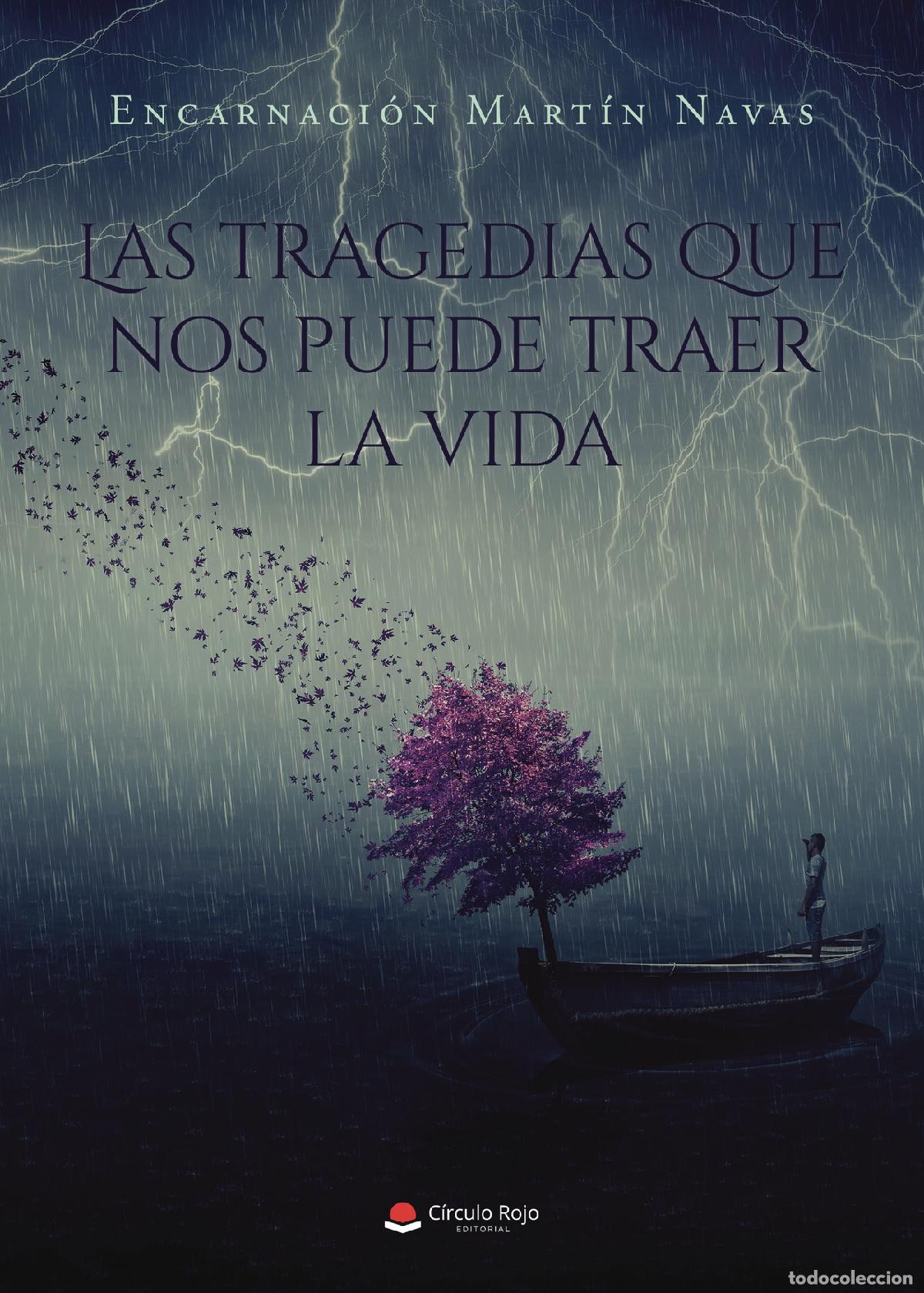 Libros: Las tragedias que nos puede traer la vida - Encarnaci&oacute;n Mart&iacute;n Navas