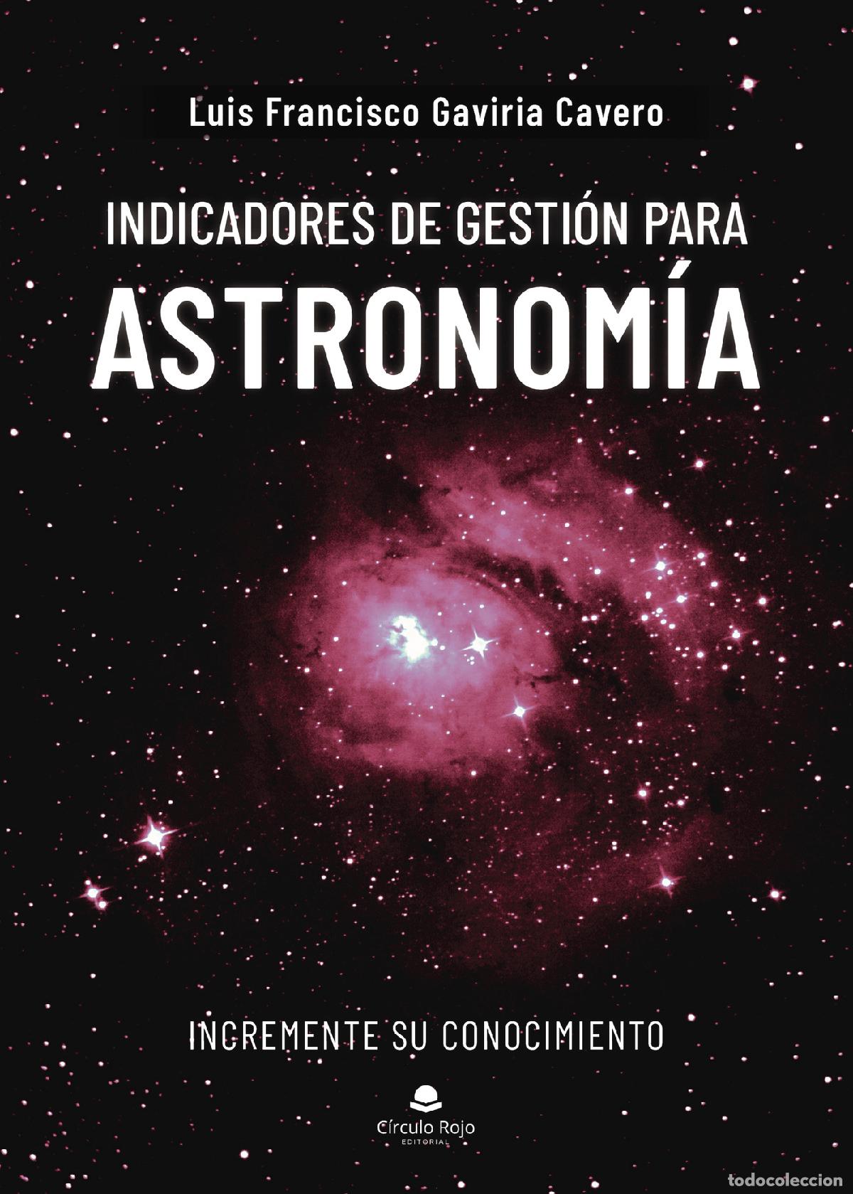 Livros: Indicadores de gesti&oacute;n para astronom&iacute;a - Incremente su conocimiento - Luis Francisco Gaviria Cavero
