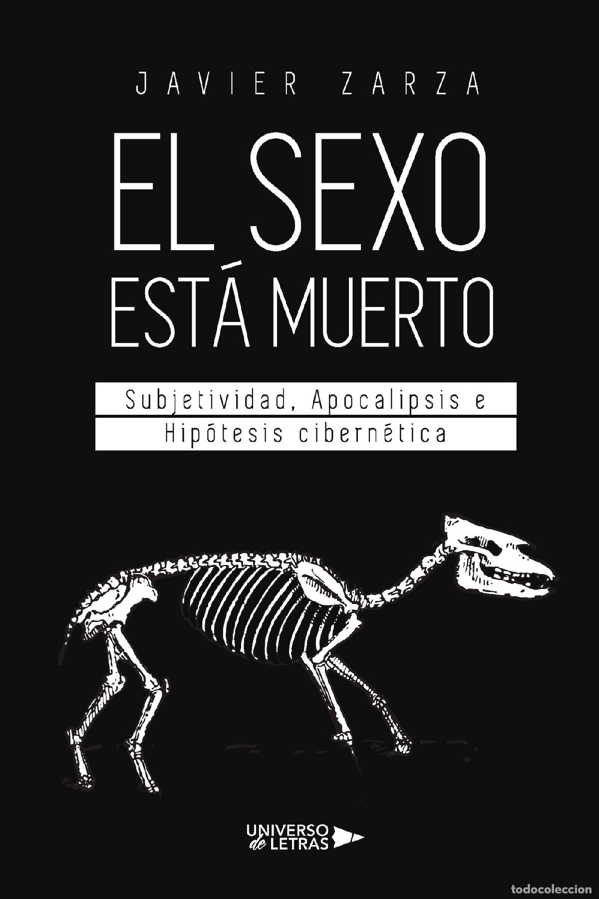 Livros: El sexo est&aacute; muerto - Subjetividad, Apocalipsis e Hip&oacute;tesis cibern&eacute;tica - Javier Zarza