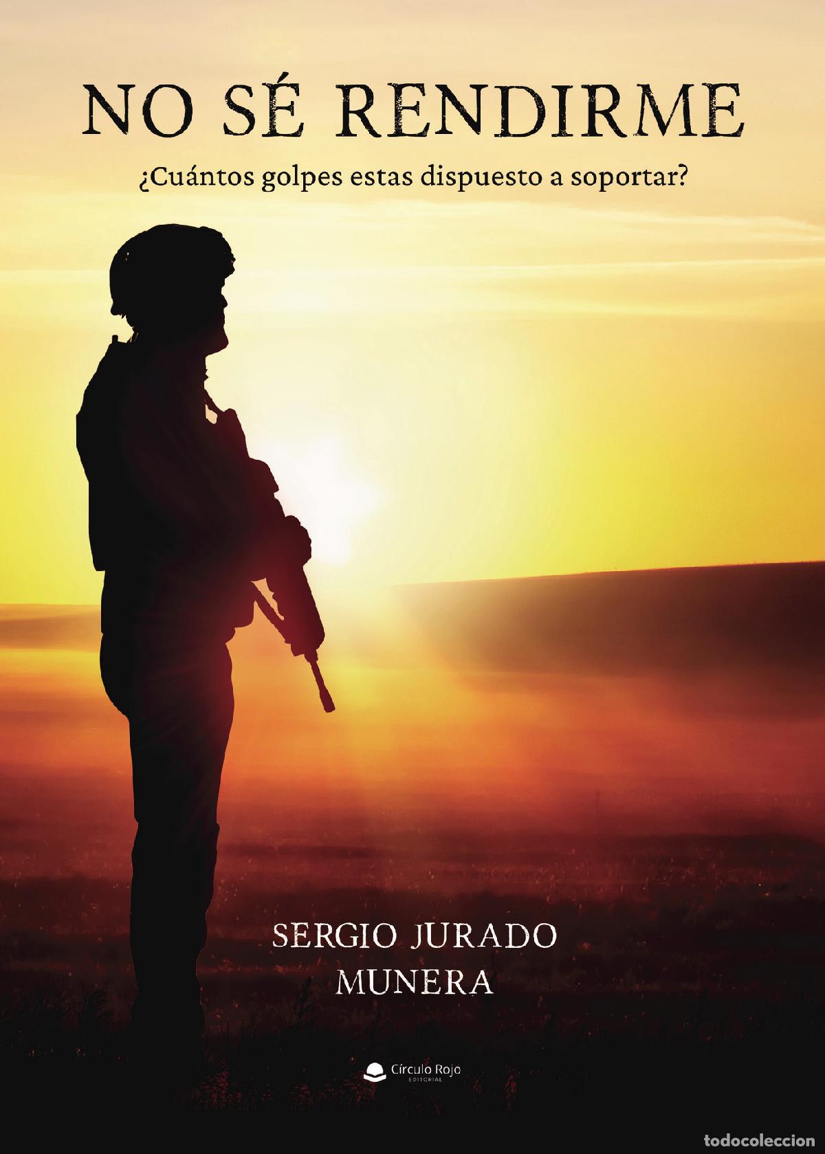 Livros: No s&eacute; rendirme - &iquest;Cu&aacute;ntos golpes estas dispuesto a soportar? - Sergio Jurado Munera