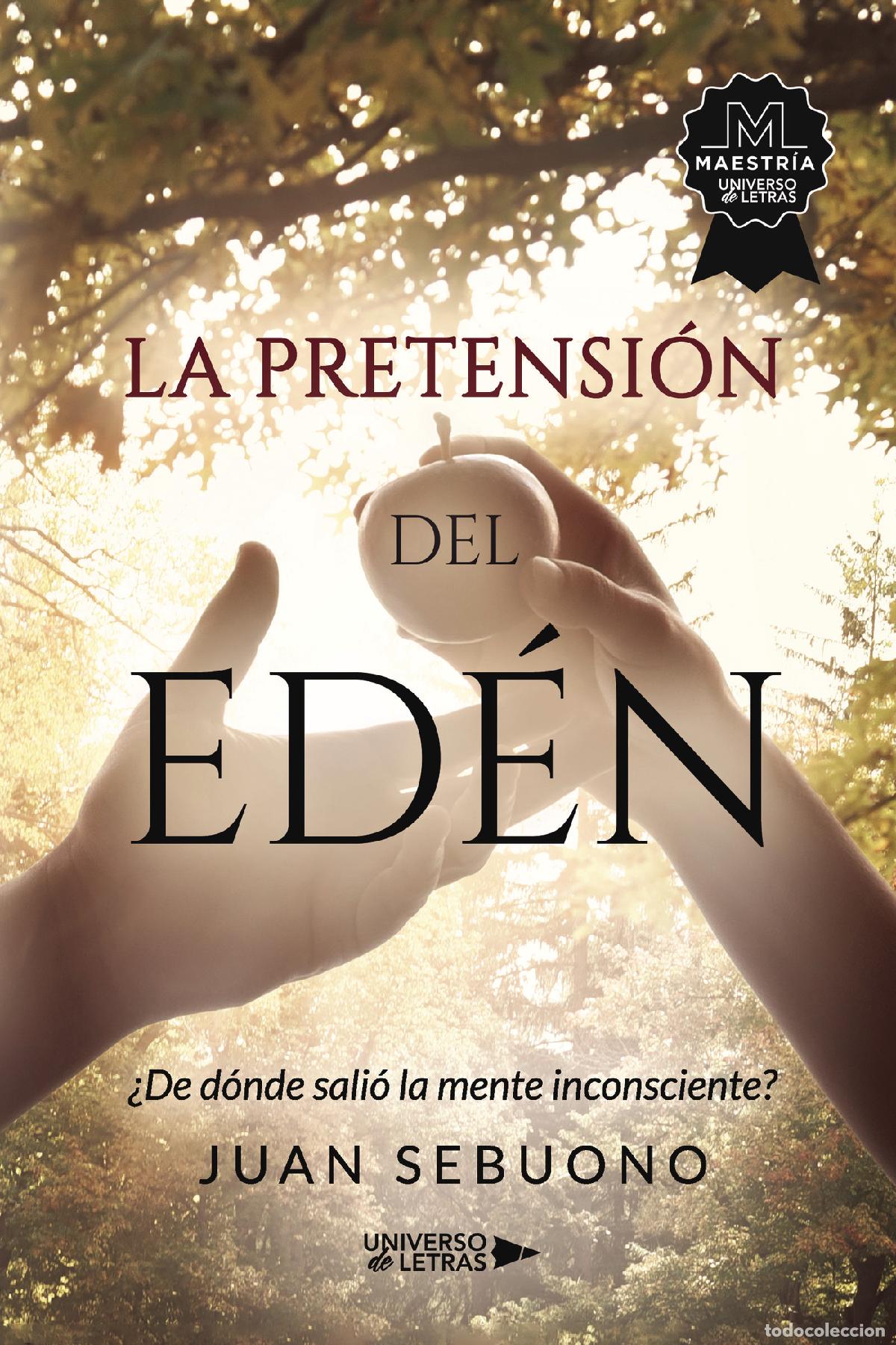 Livros: La Pretensi&oacute;n del Ed&eacute;n - &iquest;De d&oacute;nde sali&oacute; la mente inconsciente? - Juan Sebuono