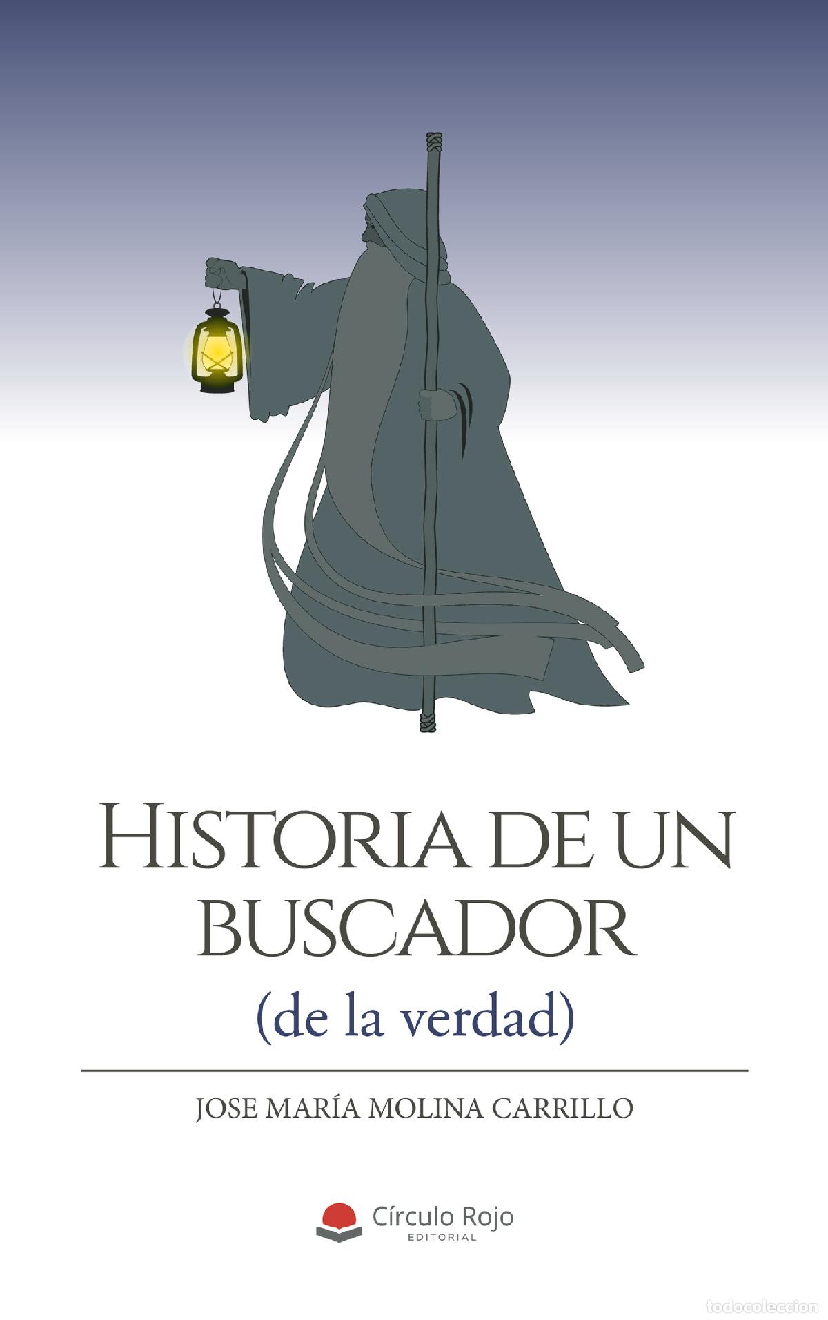 Livros: Historia de un buscador (de la verdad) - Jos&eacute; Mar&iacute;a Molina Carrillo