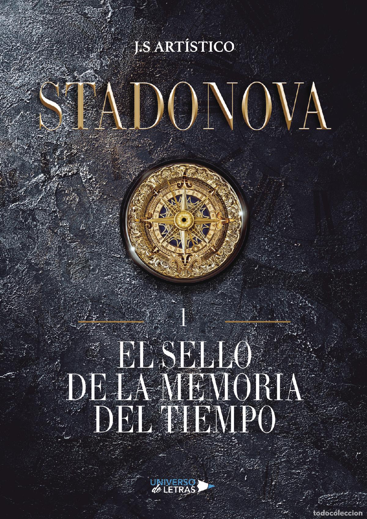 Livros: El Sello de la Memoria del Tiempo - (Serie: Stadonova) Parte 1 - J.S. Art&iacute;stico