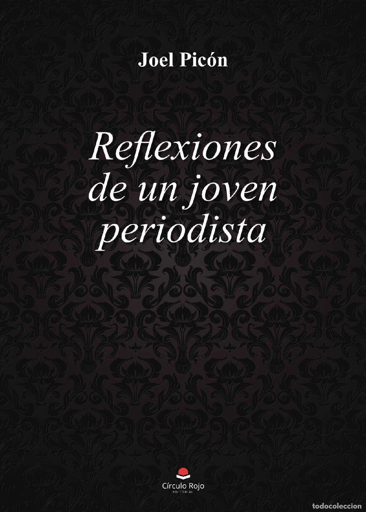B&uuml;cher: Reflexiones de un joven periodista - Joel Pic&oacute;n