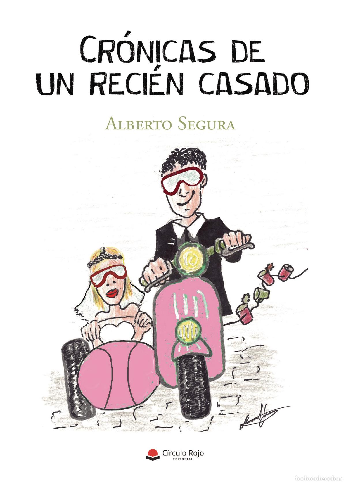 B&uuml;cher: Cr&oacute;nicas de un reci&eacute;n casado - Alberto Segura