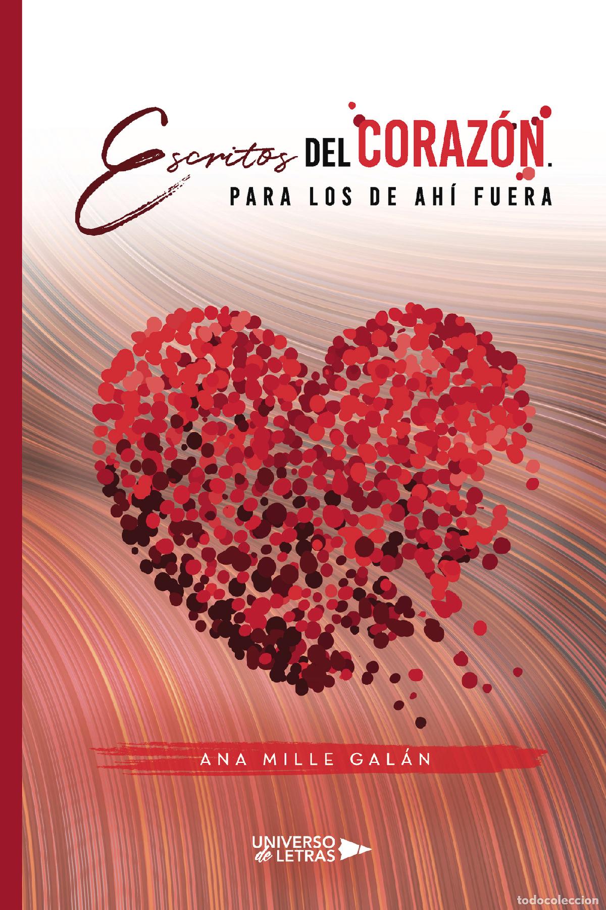B&uuml;cher: Escritos del coraz&oacute;n. Para los de ah&iacute; fuera - Ana Mille Gal&aacute;n